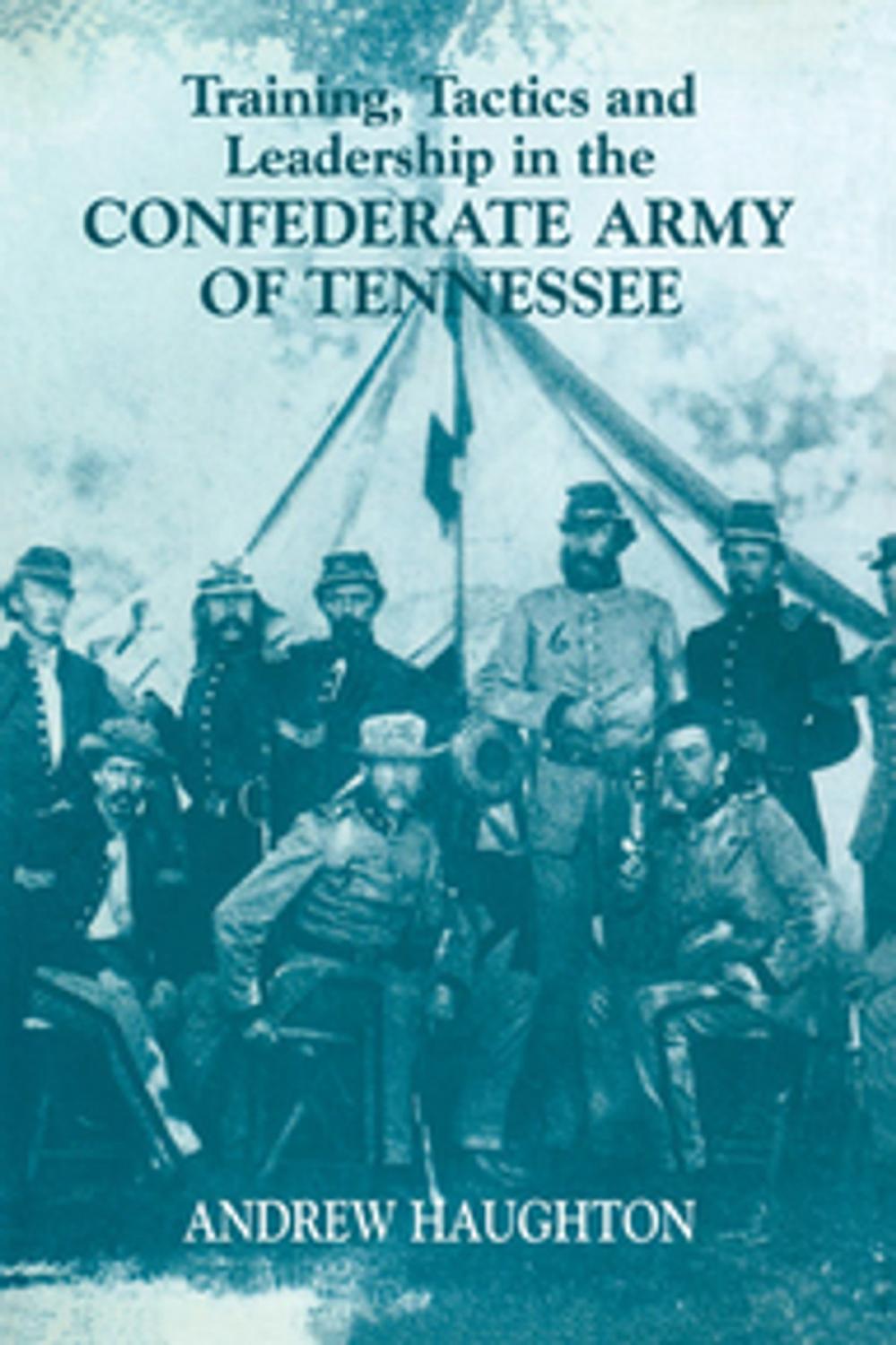 Big bigCover of Training, Tactics and Leadership in the Confederate Army of Tennessee