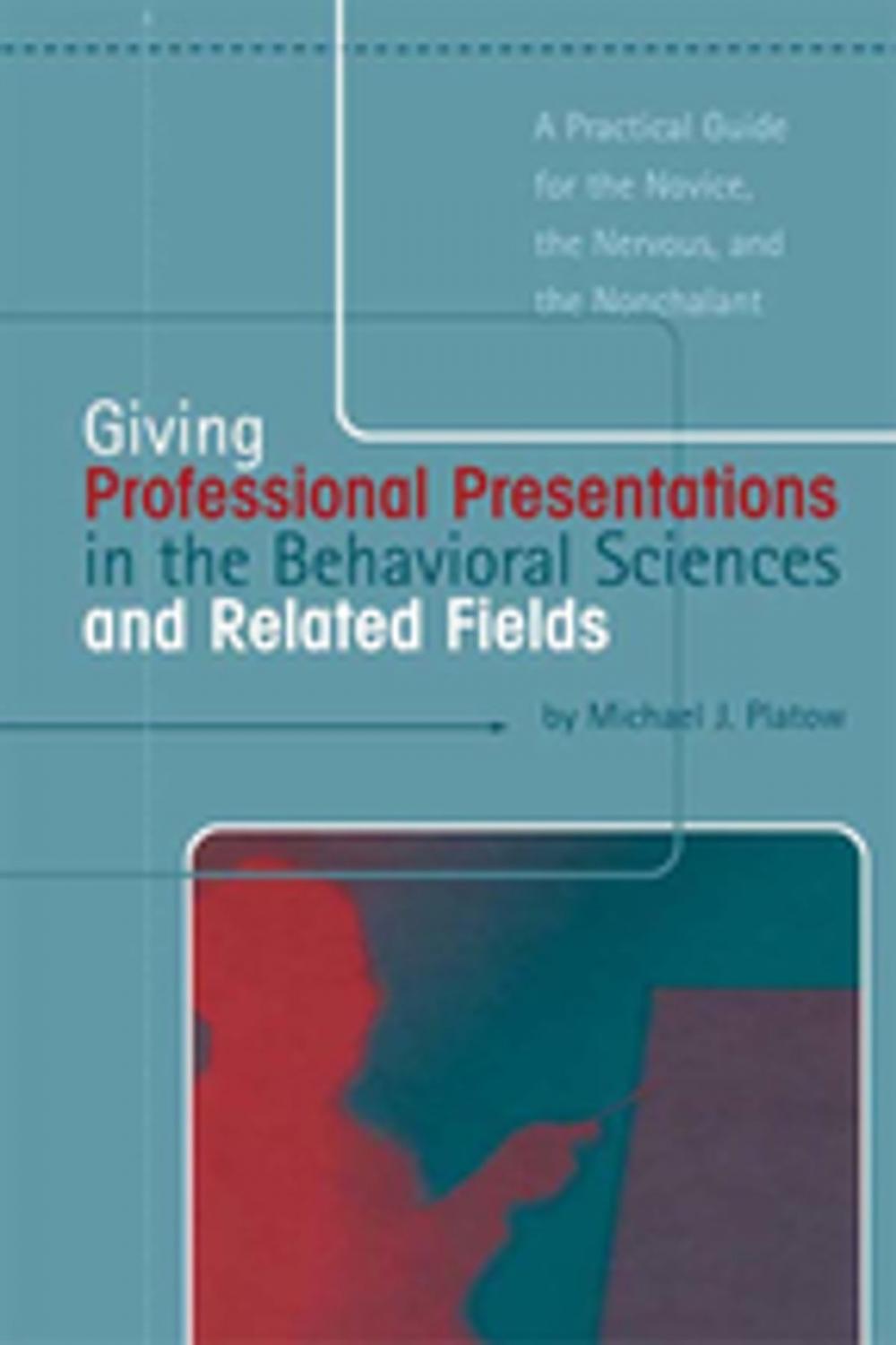 Big bigCover of Giving Professional Presentations in the Behavioral Sciences and Related Fields