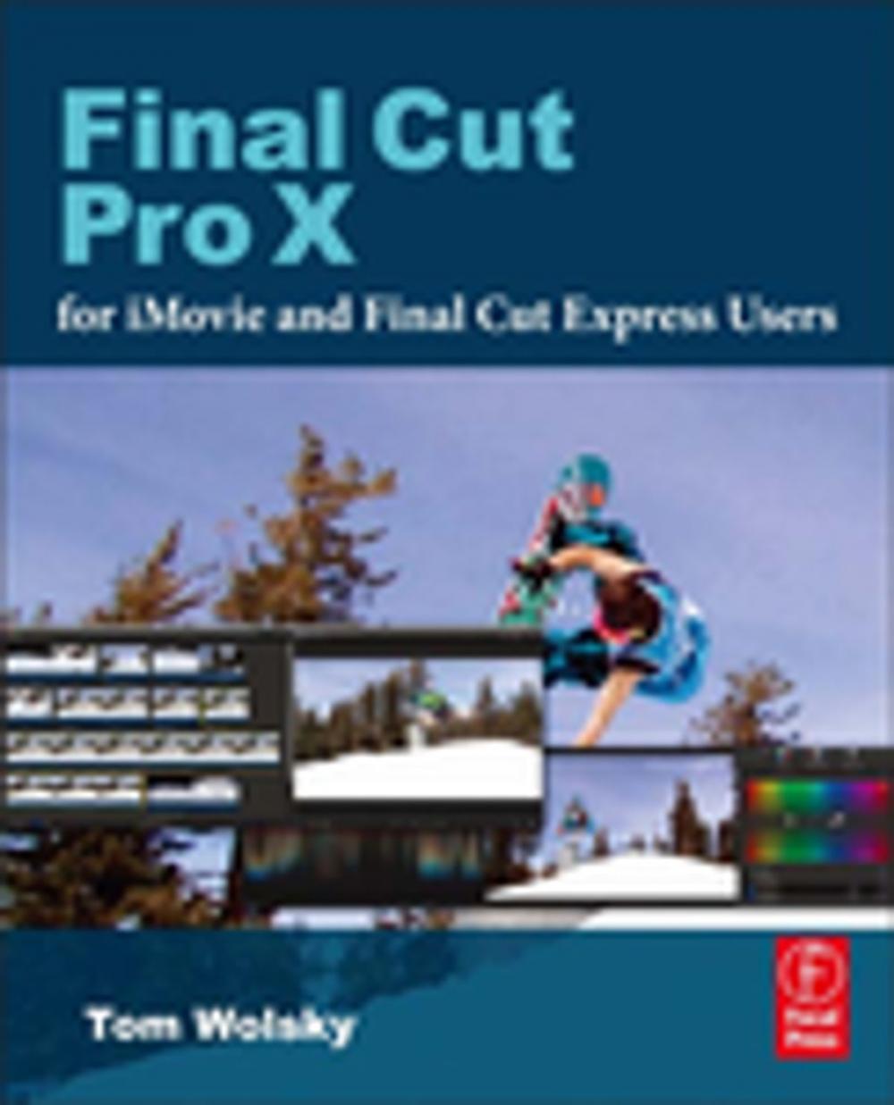 Big bigCover of Final Cut Pro X for iMovie and Final Cut Express Users