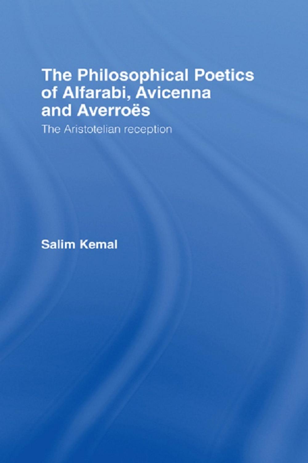 Big bigCover of The Philosophical Poetics of Alfarabi, Avicenna and Averroes