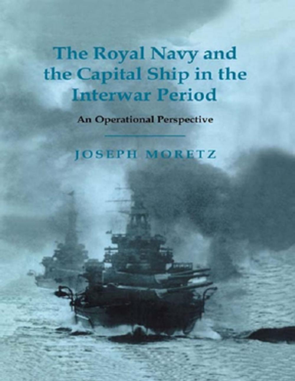 Big bigCover of The Royal Navy and the Capital Ship in the Interwar Period