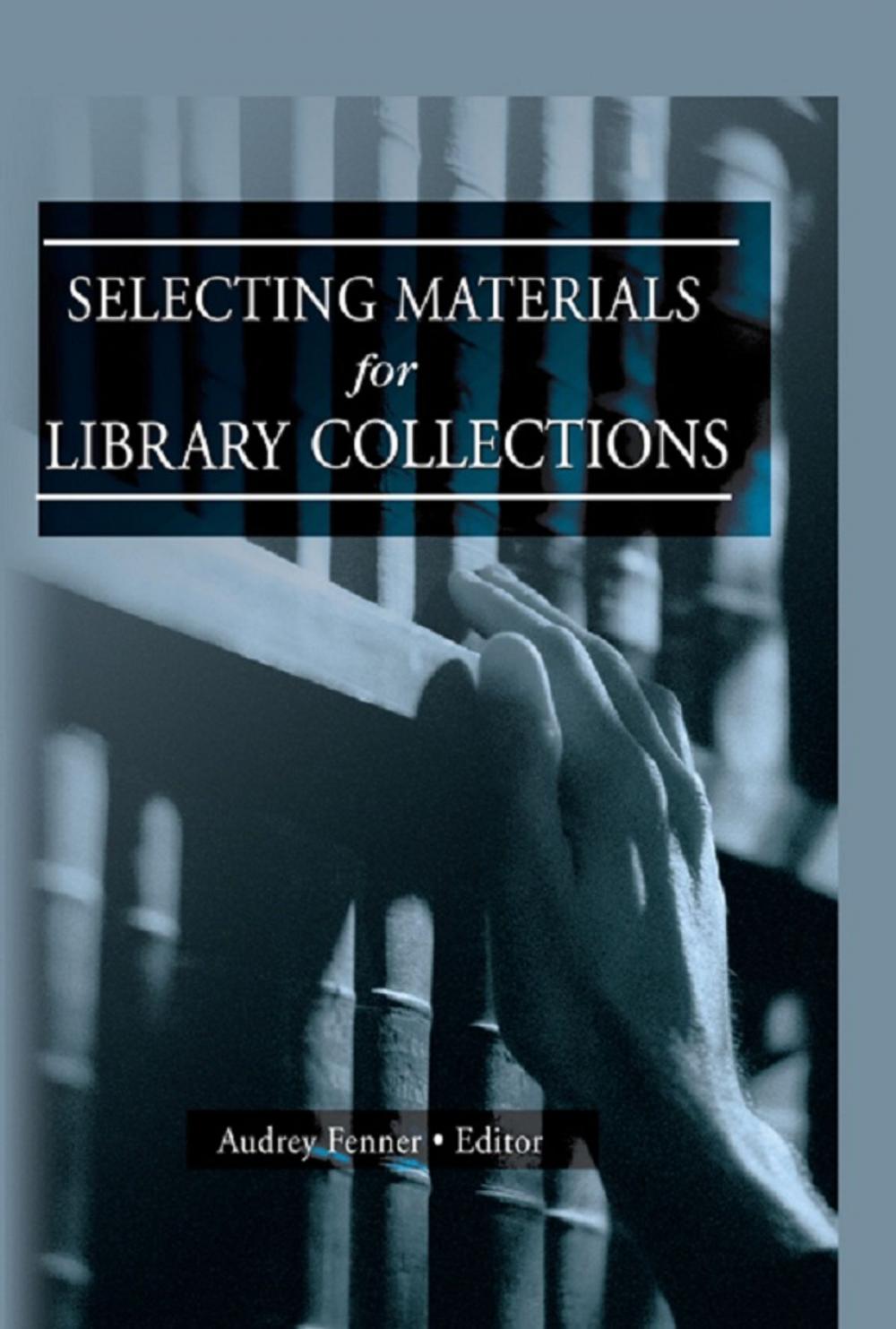 Big bigCover of Selecting Materials for Library Collections