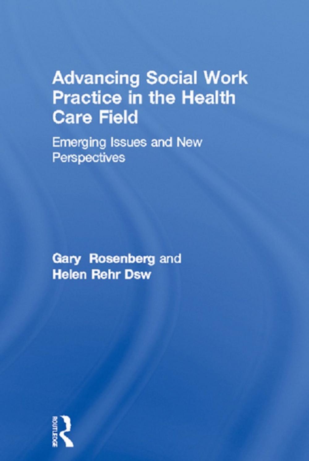 Big bigCover of Advancing Social Work Practice in the Health Care Field