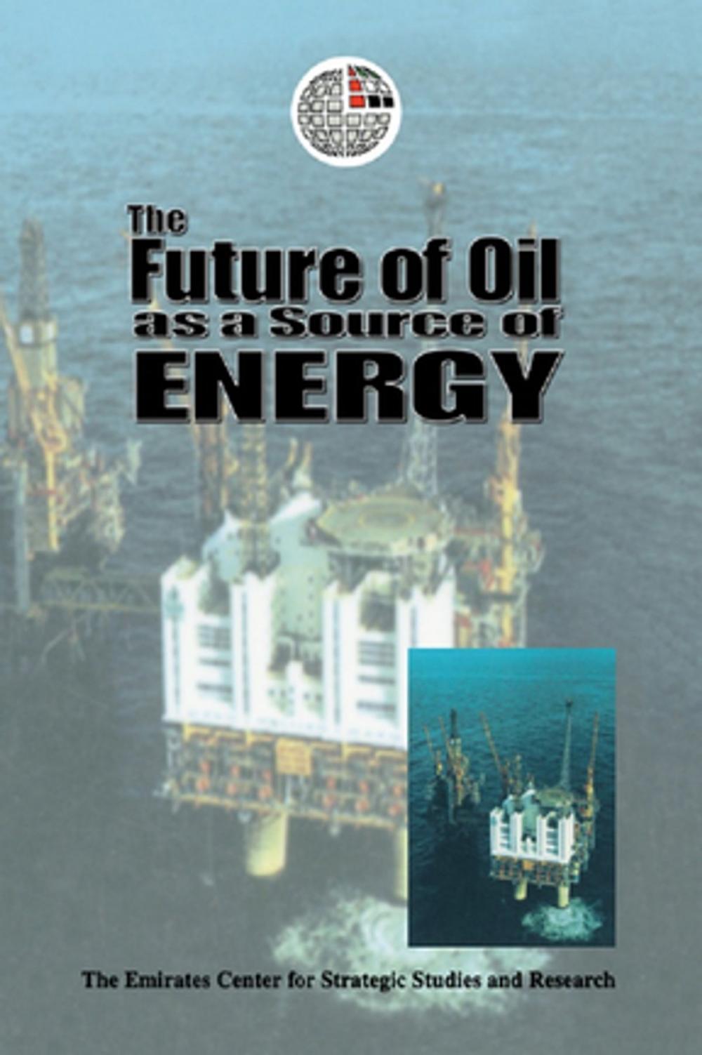 Big bigCover of The Future of Oil as a Source of Energy