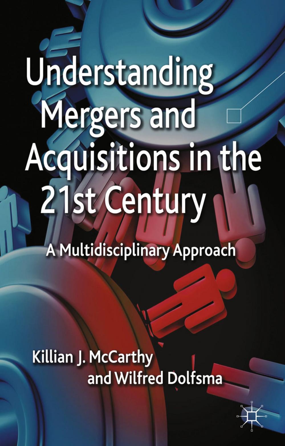 Big bigCover of Understanding Mergers and Acquisitions in the 21st Century