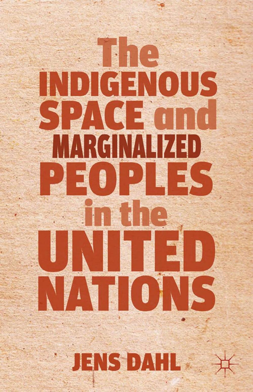 Big bigCover of The Indigenous Space and Marginalized Peoples in the United Nations