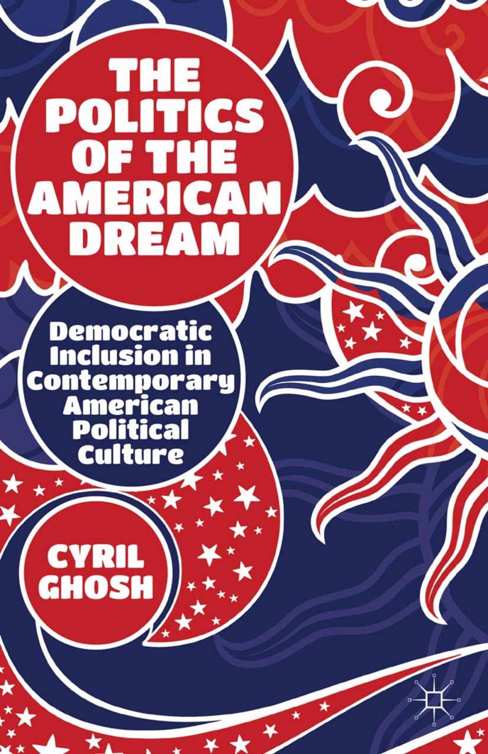 Big bigCover of The Politics of the American Dream