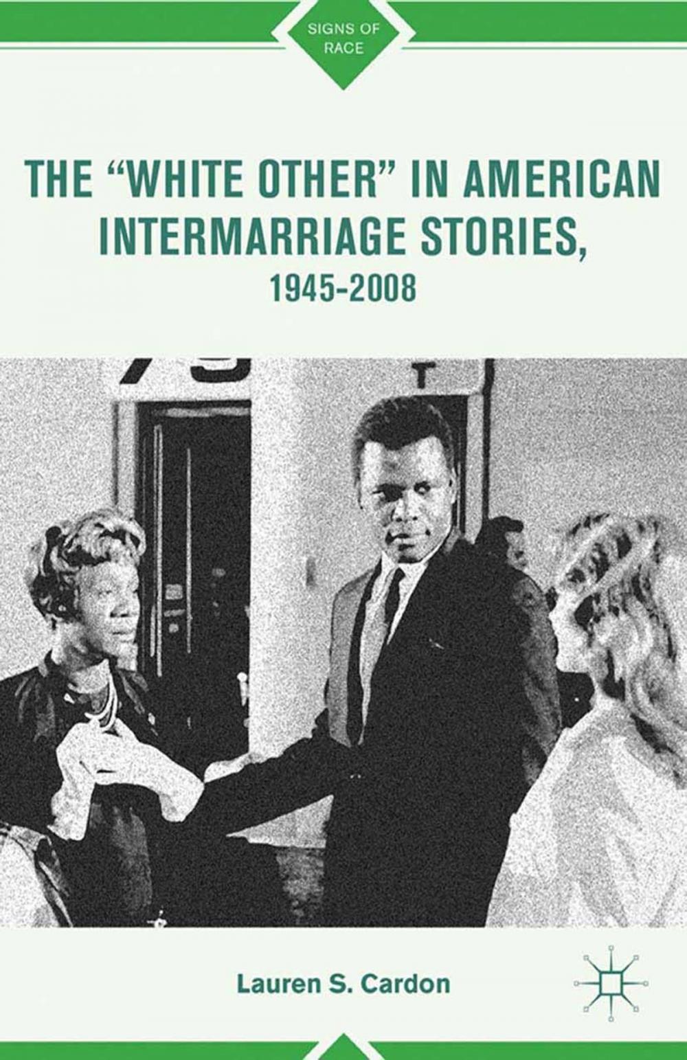 Big bigCover of The “White Other” in American Intermarriage Stories, 1945–2008