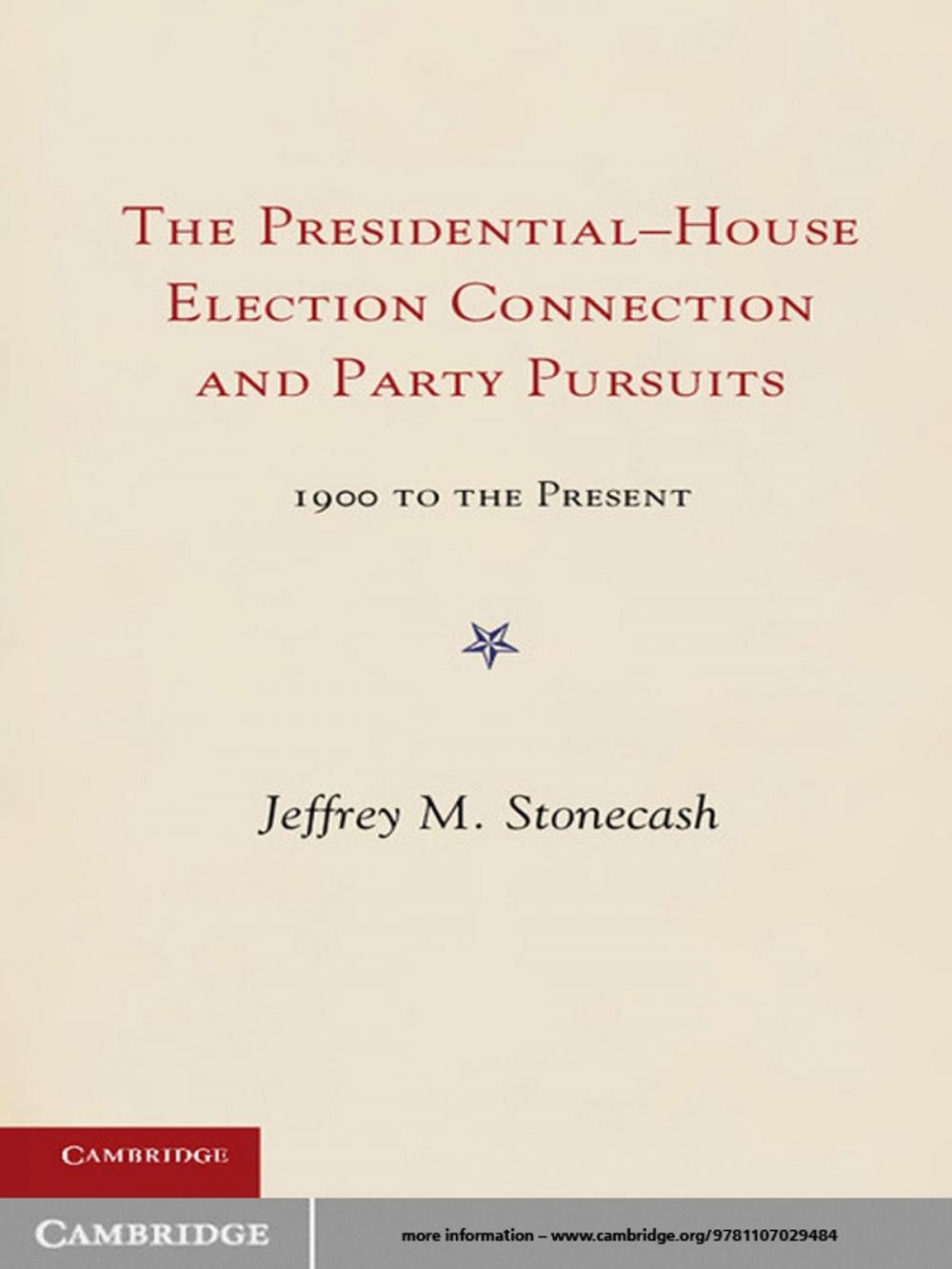 Big bigCover of Party Pursuits and The Presidential-House Election Connection, 1900–2008