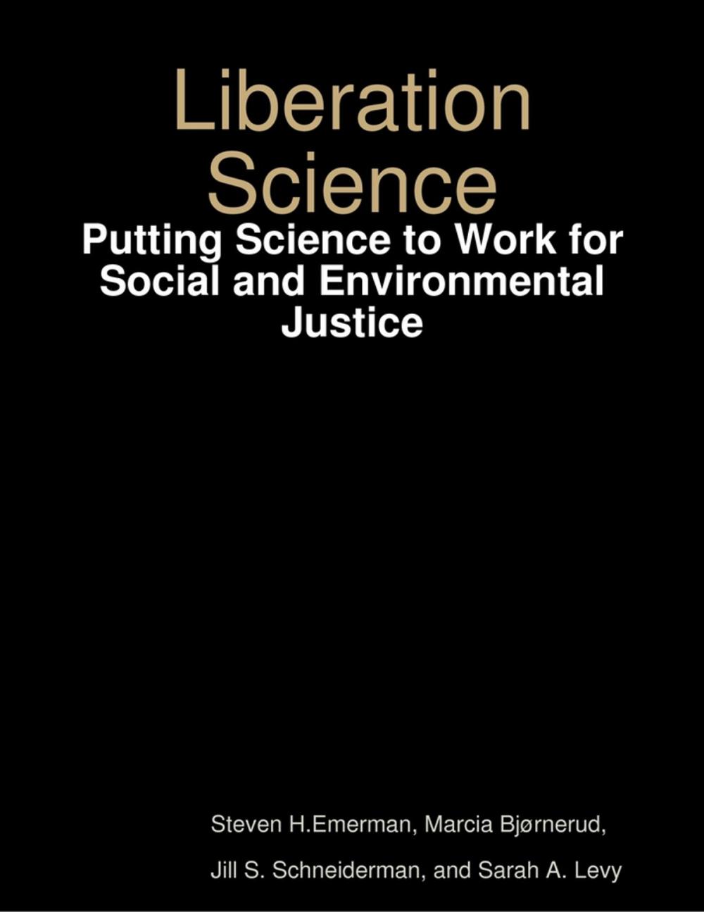 Big bigCover of Liberation Science: Putting Science to Work for Social and Environmental Justice