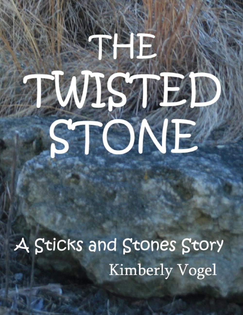 Big bigCover of The Twisted Stone: A Sticks and Stones Story: Number 5