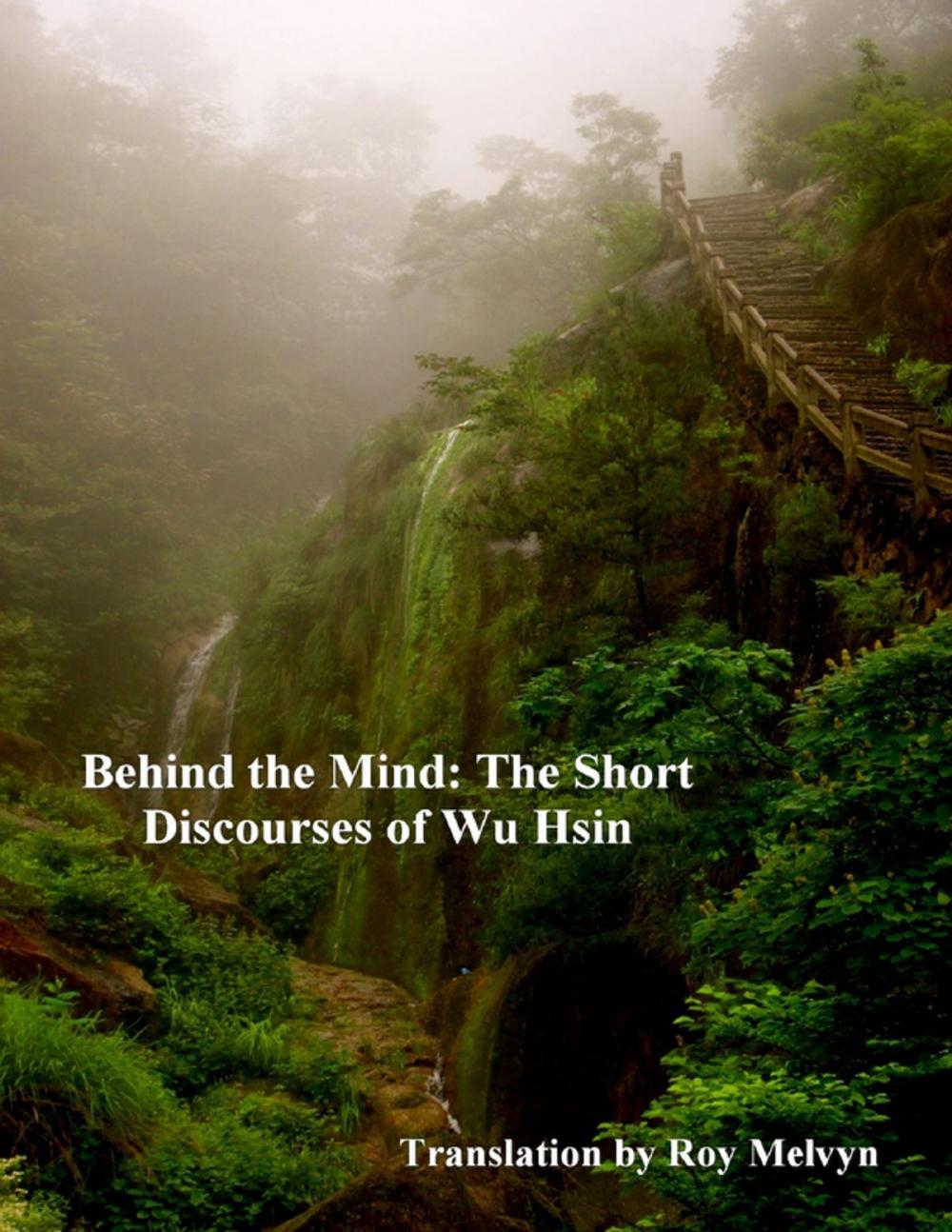 Big bigCover of Behind the Mind: The Short Discourses of Wu Hsin