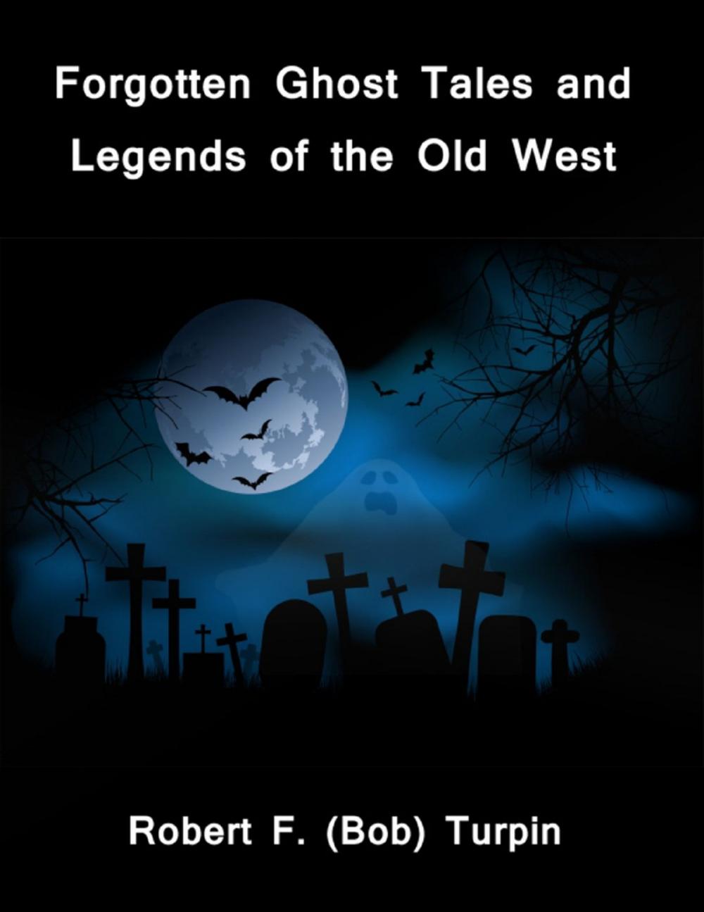 Big bigCover of Forgotten Ghost Tales and Legends of the Old West