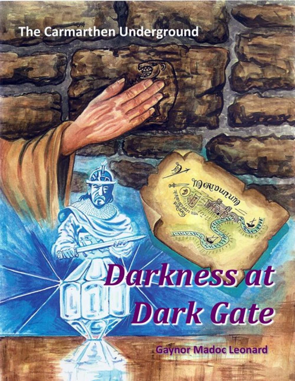 Big bigCover of The Carmarthen Underground: Darkness at Dark Gate