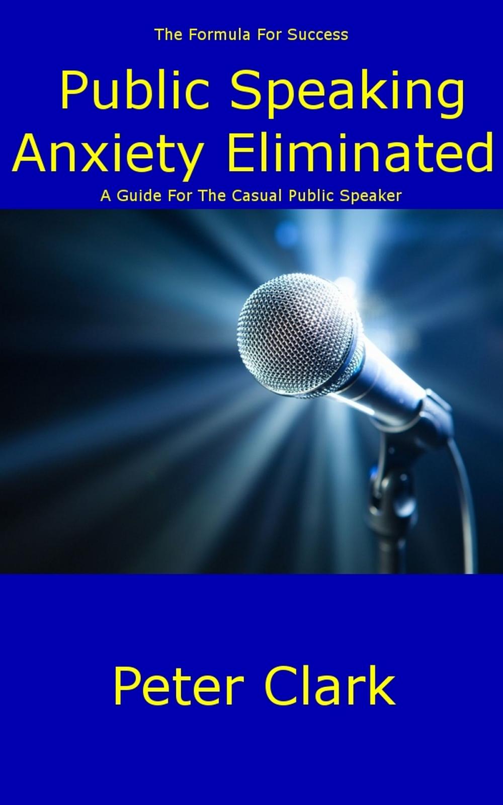 Big bigCover of Public Speaking Anxiety Eliminated