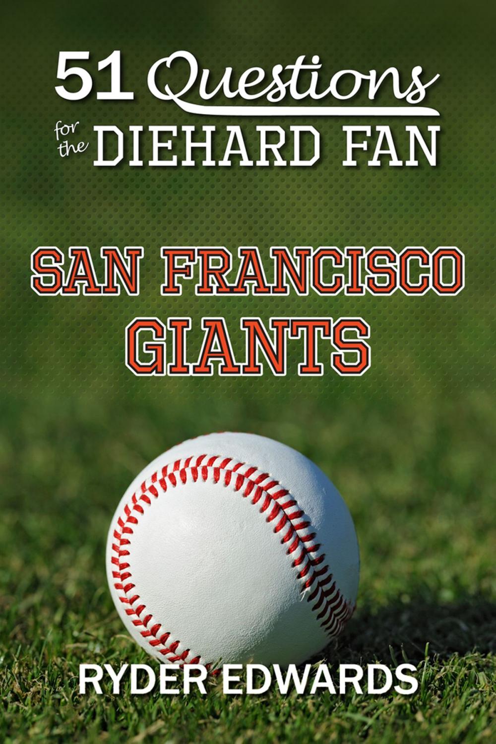 Big bigCover of 51 Questions for the Diehard Fan: San Francisco Giants