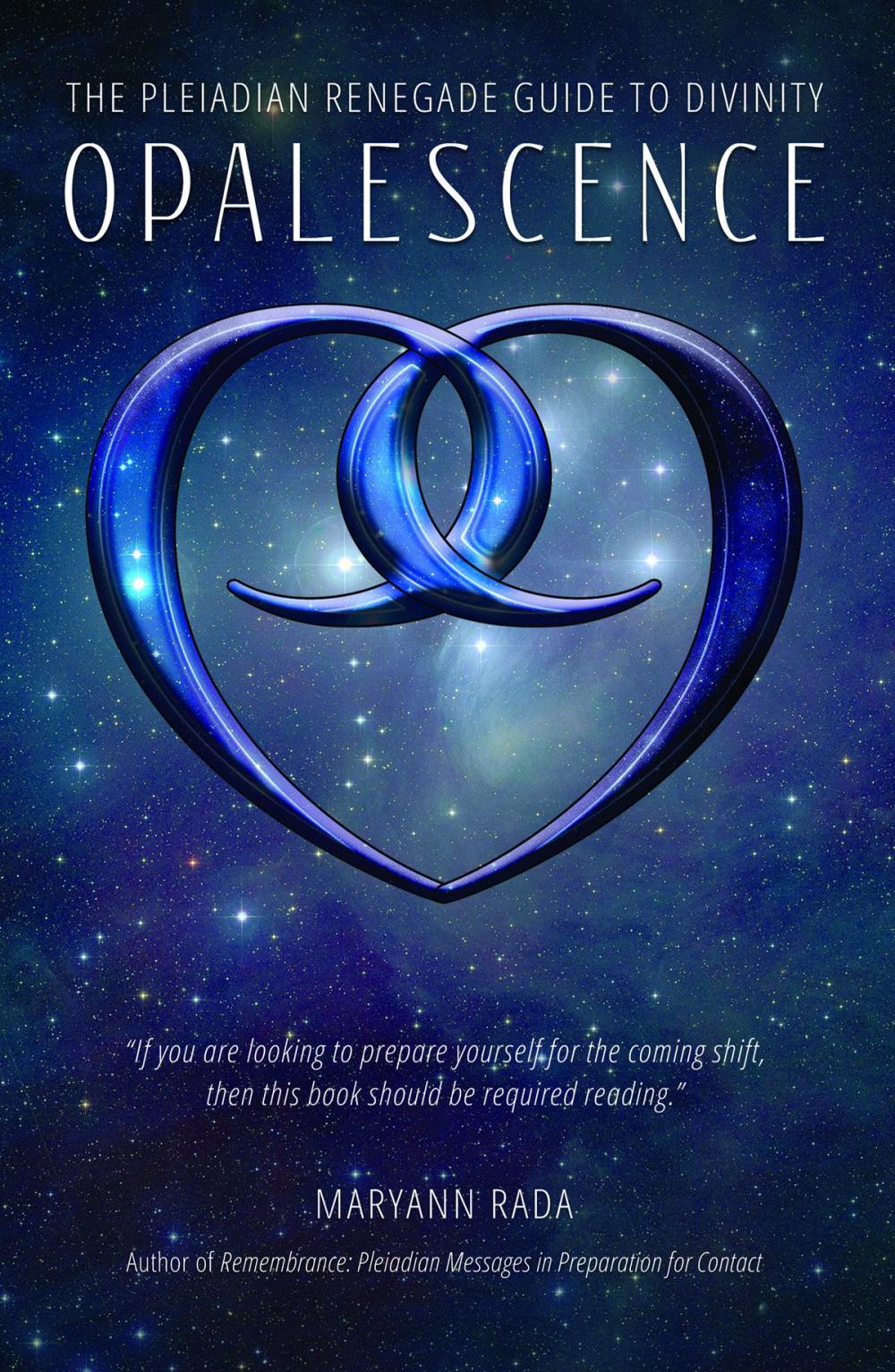 Big bigCover of Opalescence: The Pleiadian Renegade Guide to Divinity