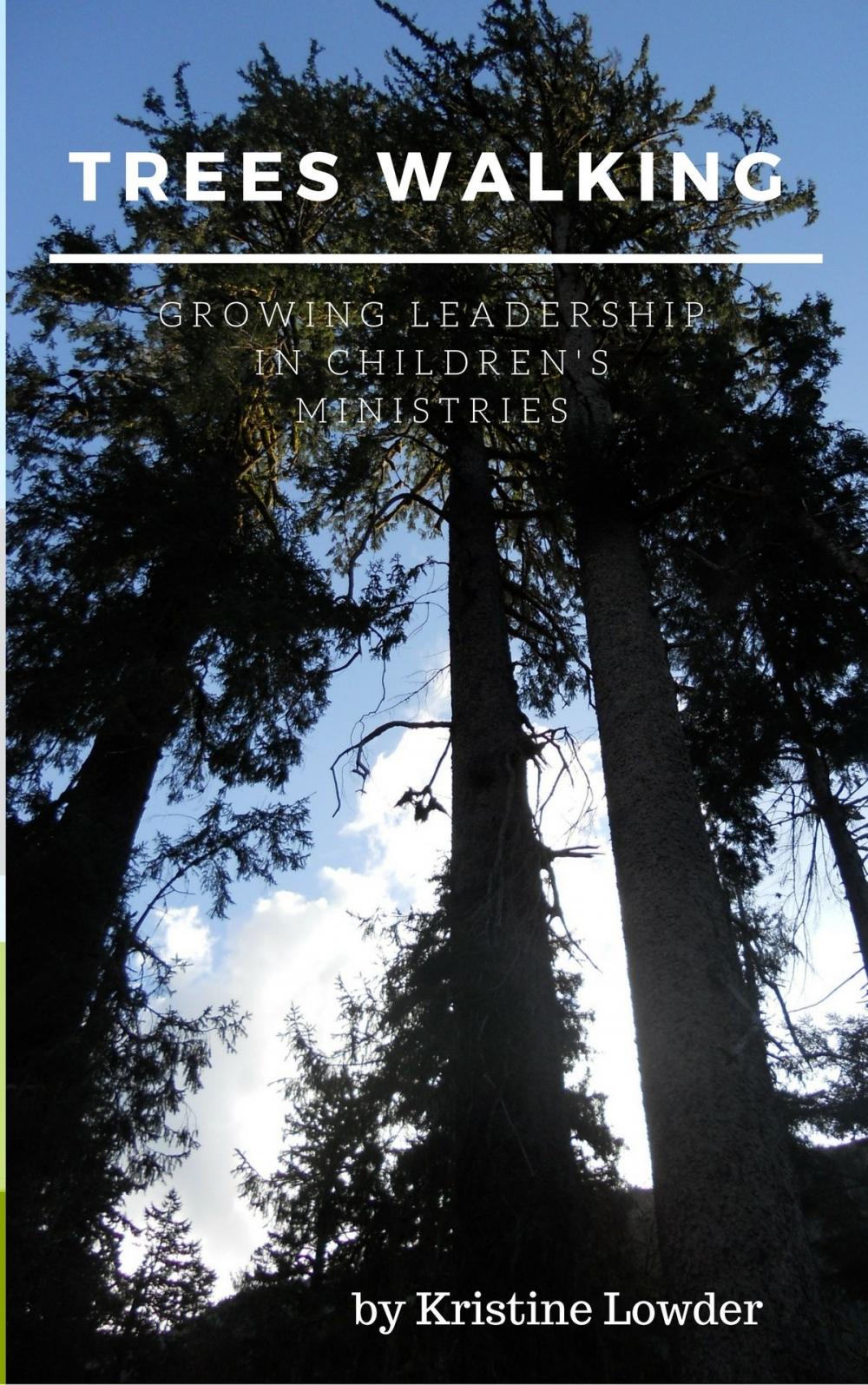 Big bigCover of Trees Walking: Growing Leadership in Children's Ministry