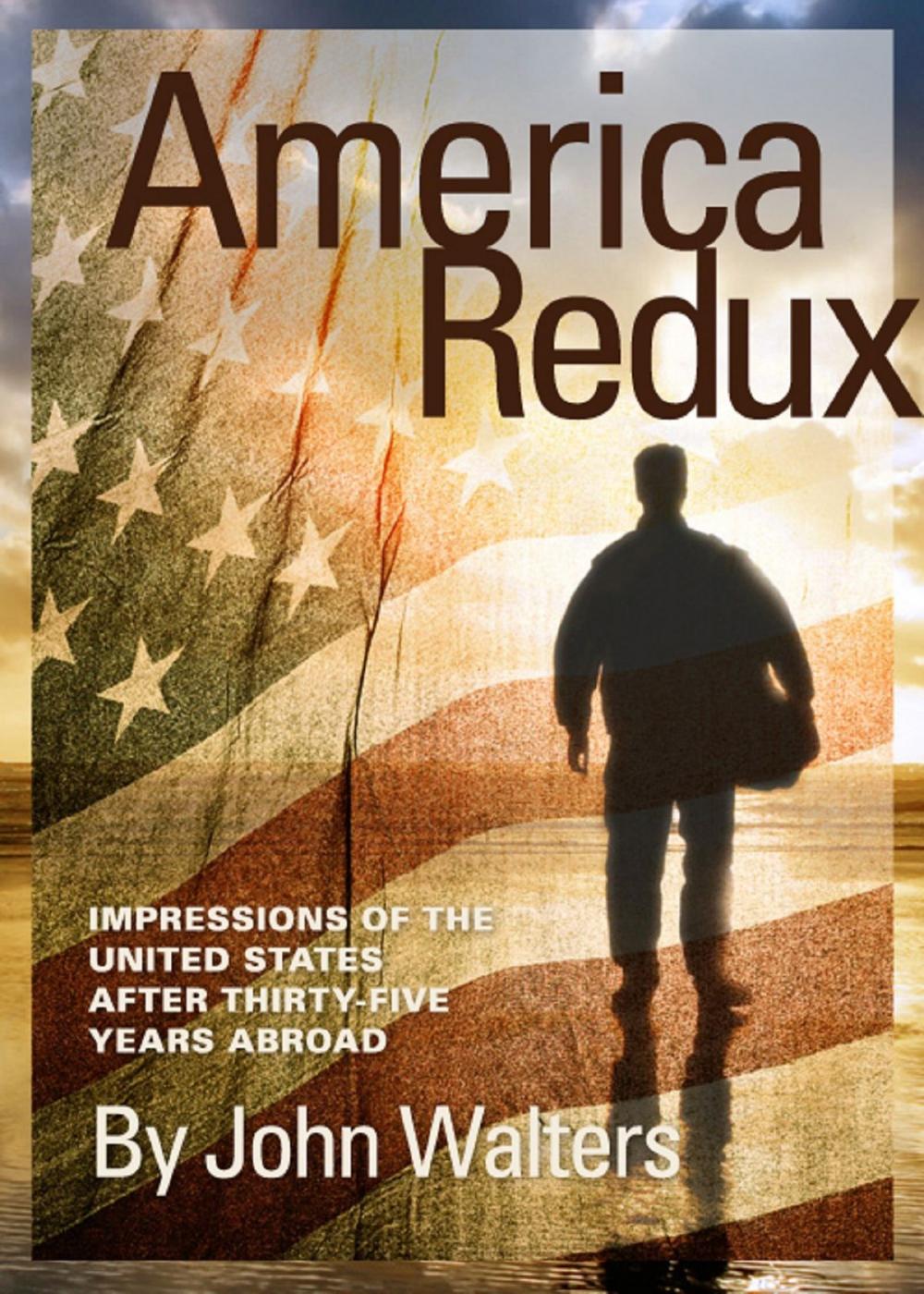 Big bigCover of America Redux: Impressions of the United States After Thirty-Five Years Abroad