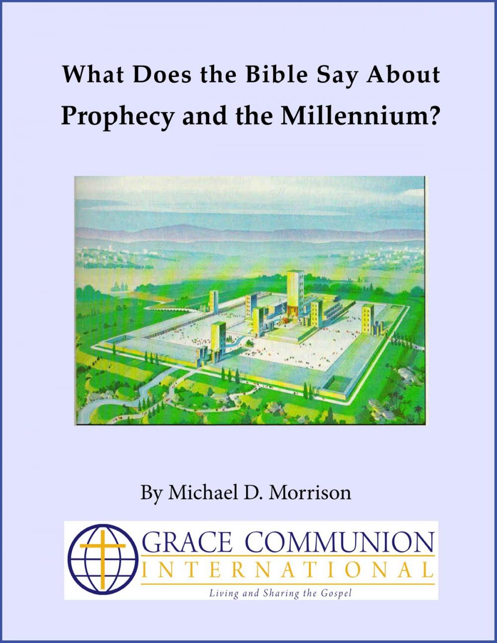 Big bigCover of What Does the Bible Say About Prophecy and the Millennium?