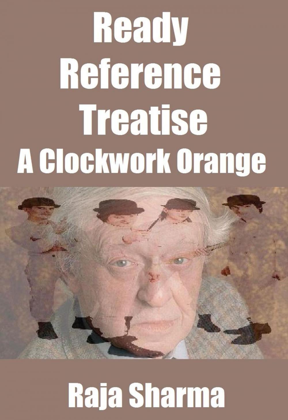 Big bigCover of Ready Reference Treatise: A Clockwork Orange