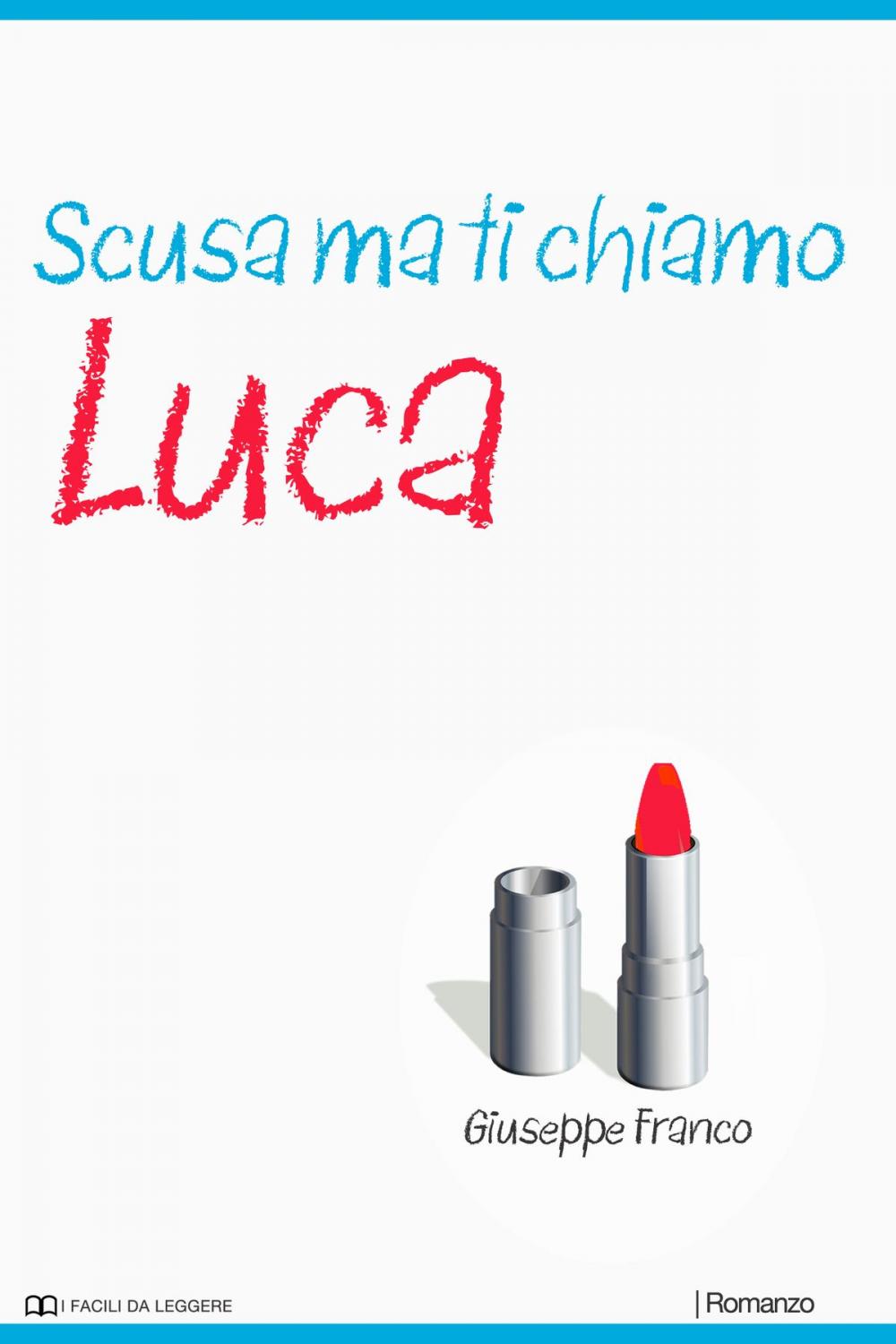 Big bigCover of Scusa ma ti chiamo Luca