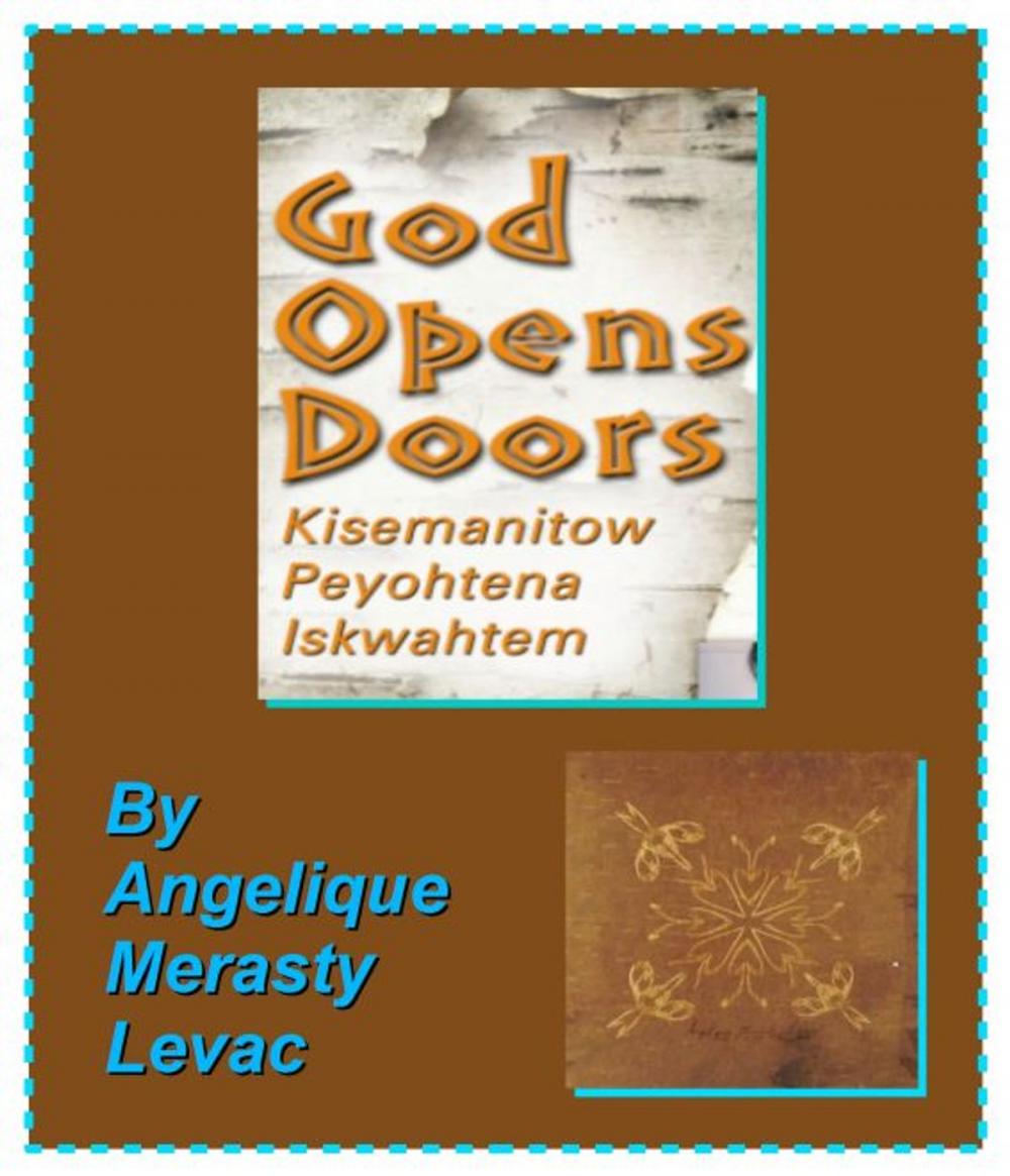 Big bigCover of The writing of God Opens Doors: Kisemanitow Peyohtena Iskwahtem