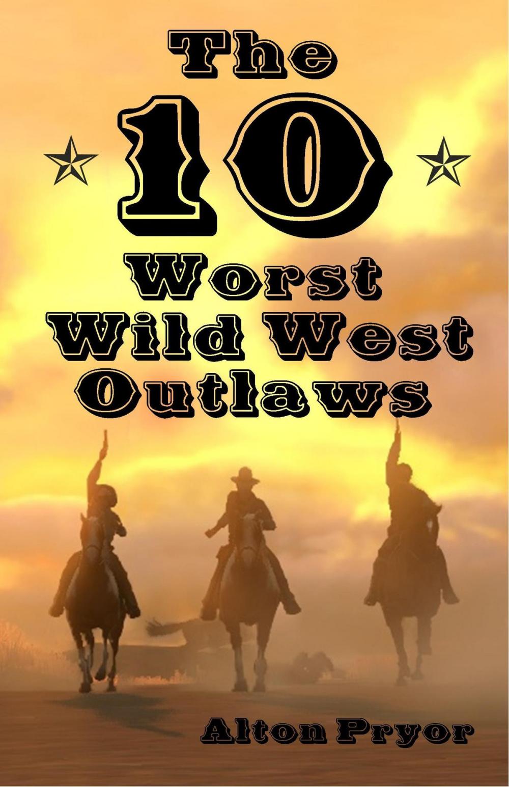 Big bigCover of The Ten Worst Wild West Outlaws