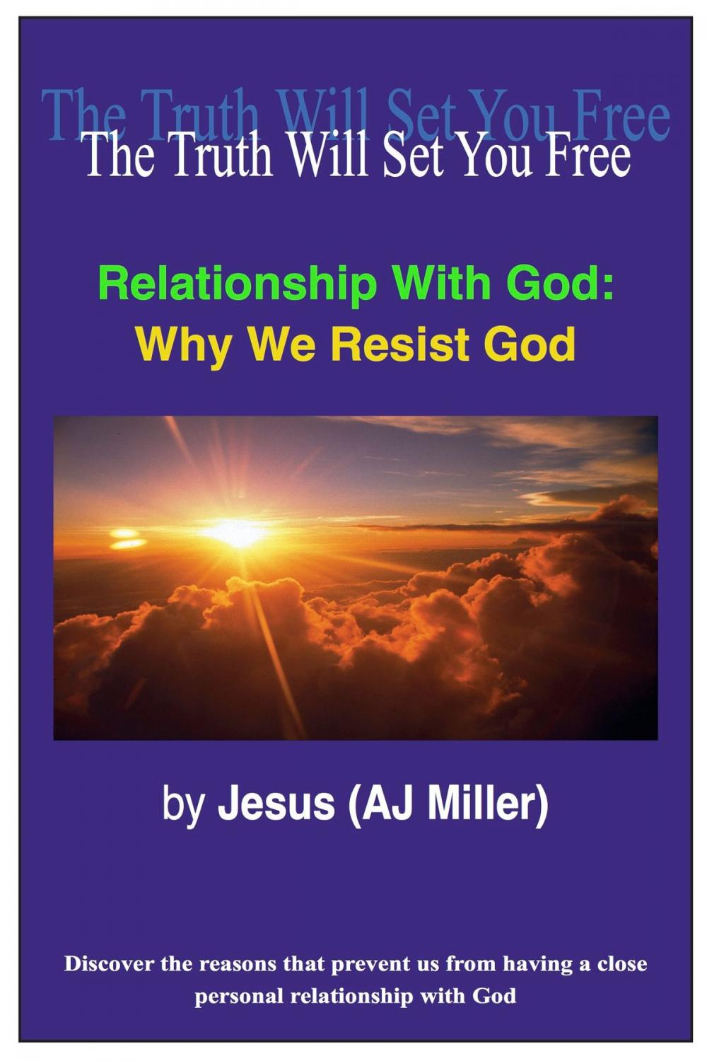 Big bigCover of Relationship with God: Why we Resist God