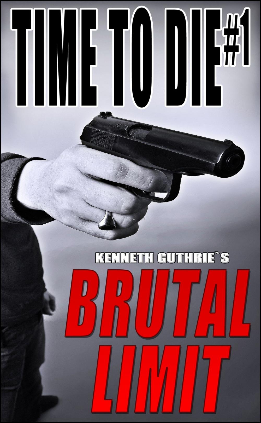 Big bigCover of Time To Die #1: Brutal Limit