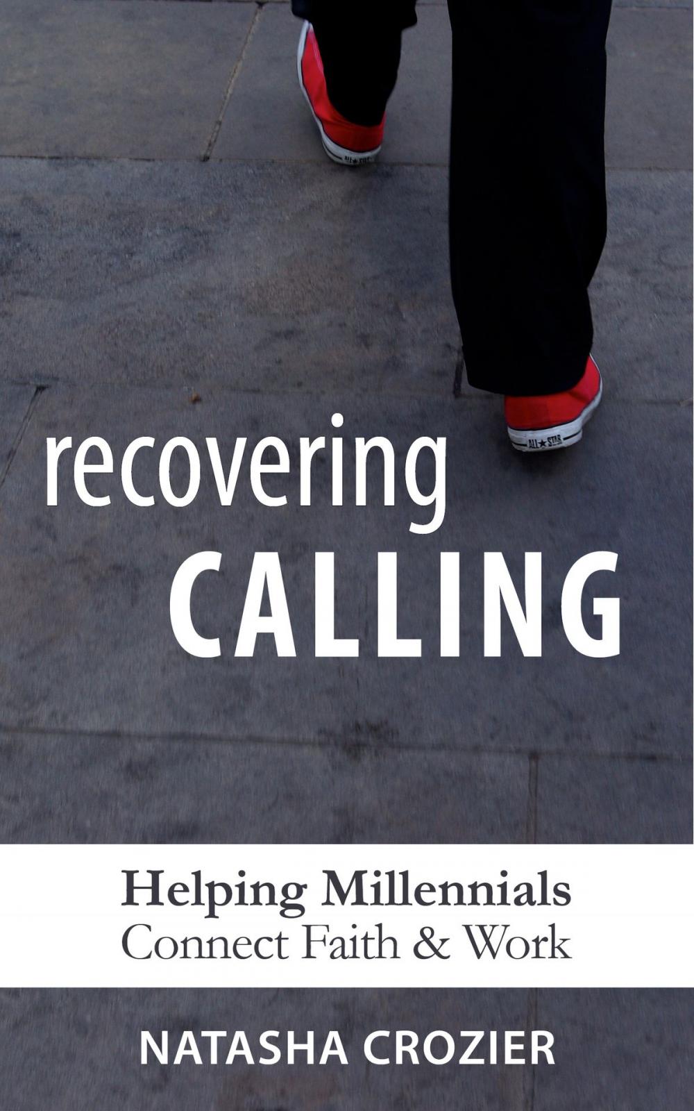 Big bigCover of Recovering Calling: Helping Millennials Navigate Faith & Work