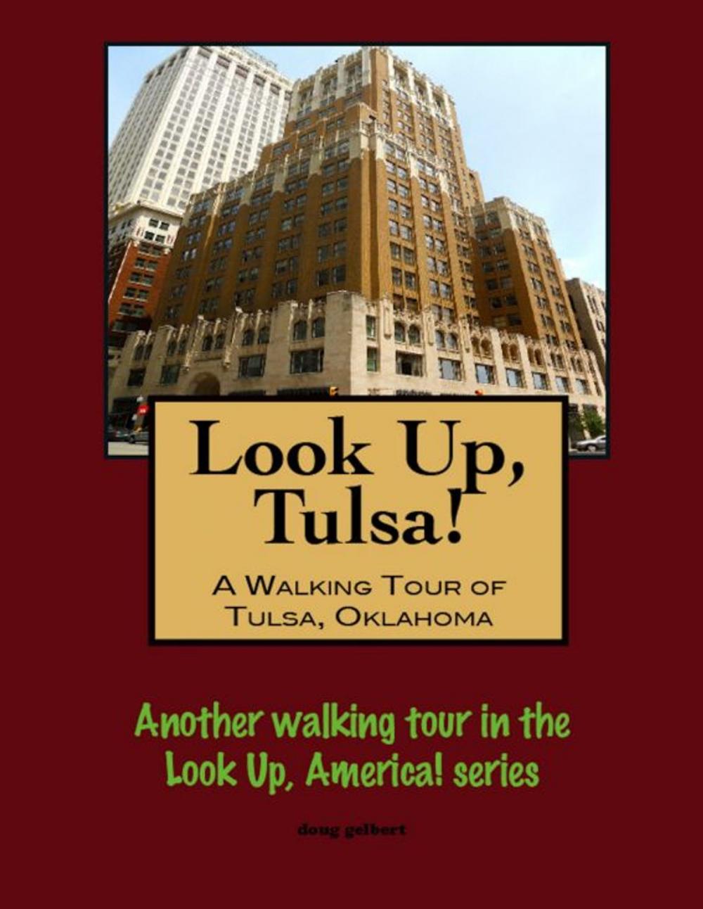 Big bigCover of Look Up, Tulsa! A Walking Tour of Tulsa, Oklahoma