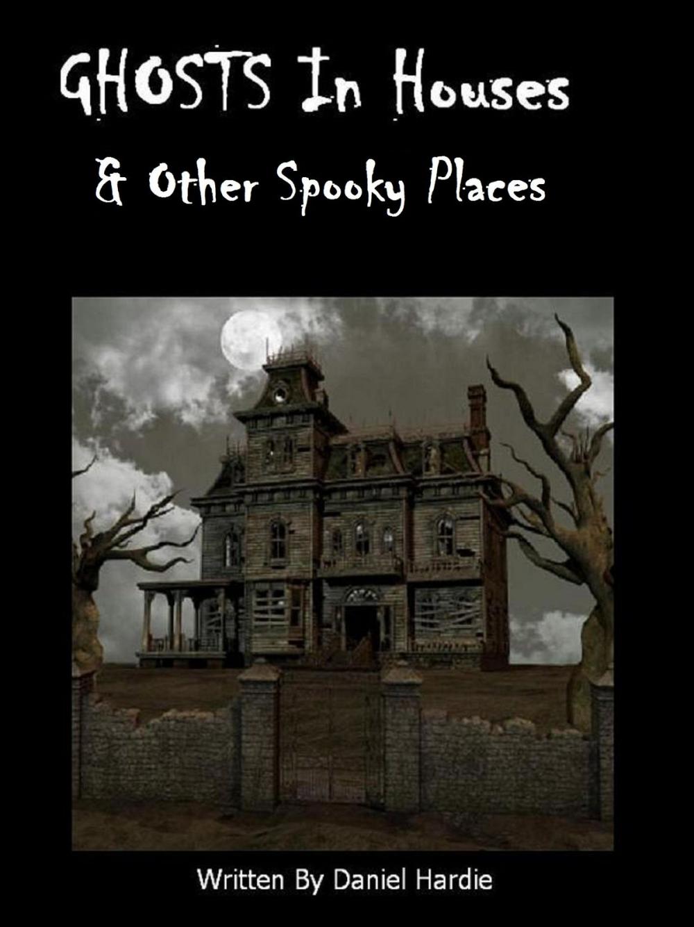 Big bigCover of Ghosts in Houses & Other Spooky Places