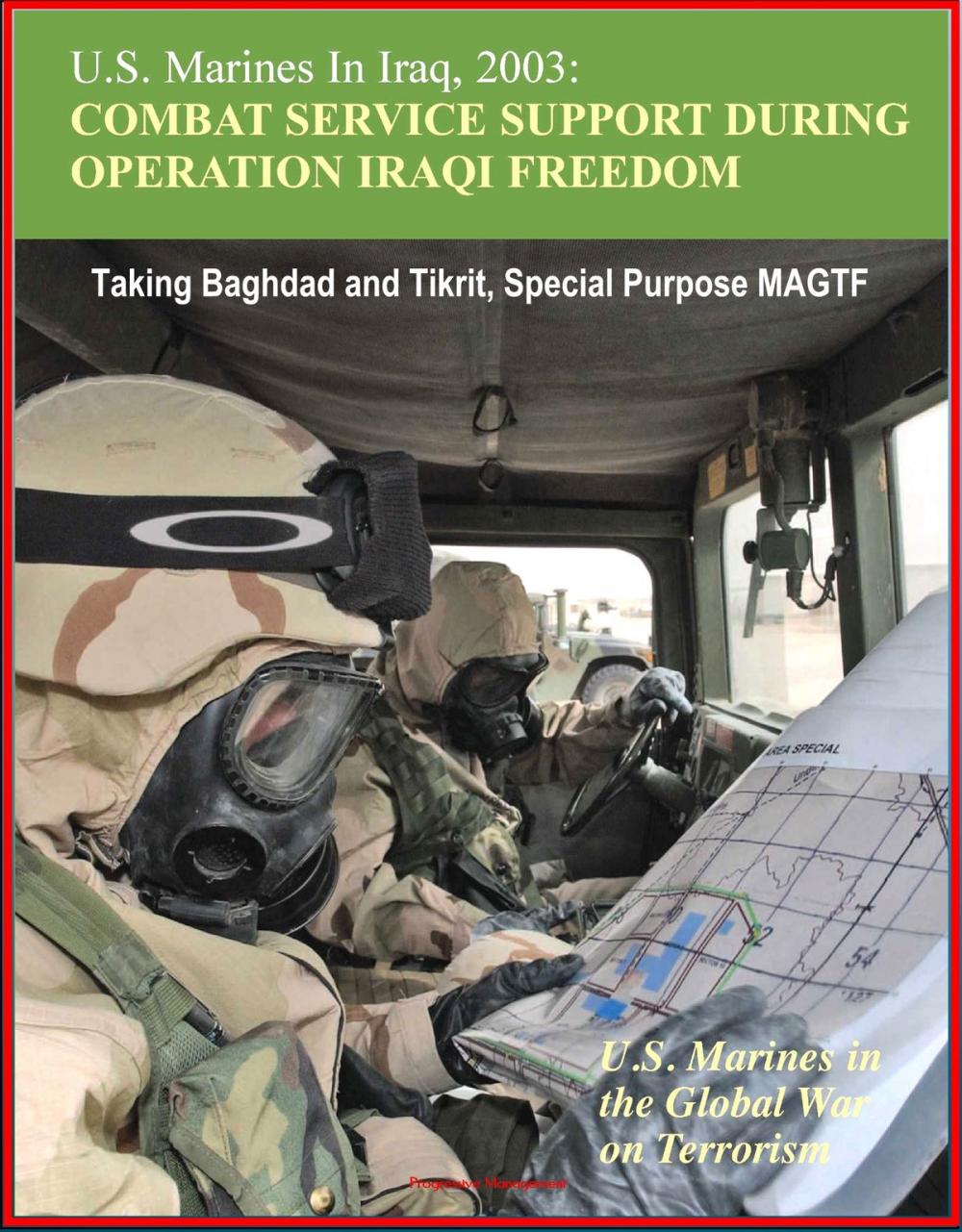 Big bigCover of U.S. Marines In Iraq, 2003: Combat Service Support During Operation Iraqi Freedom - U.S. Marines in the Global War on Terrorism - Taking Baghdad and Tikrit, Special Purpose MAGTF