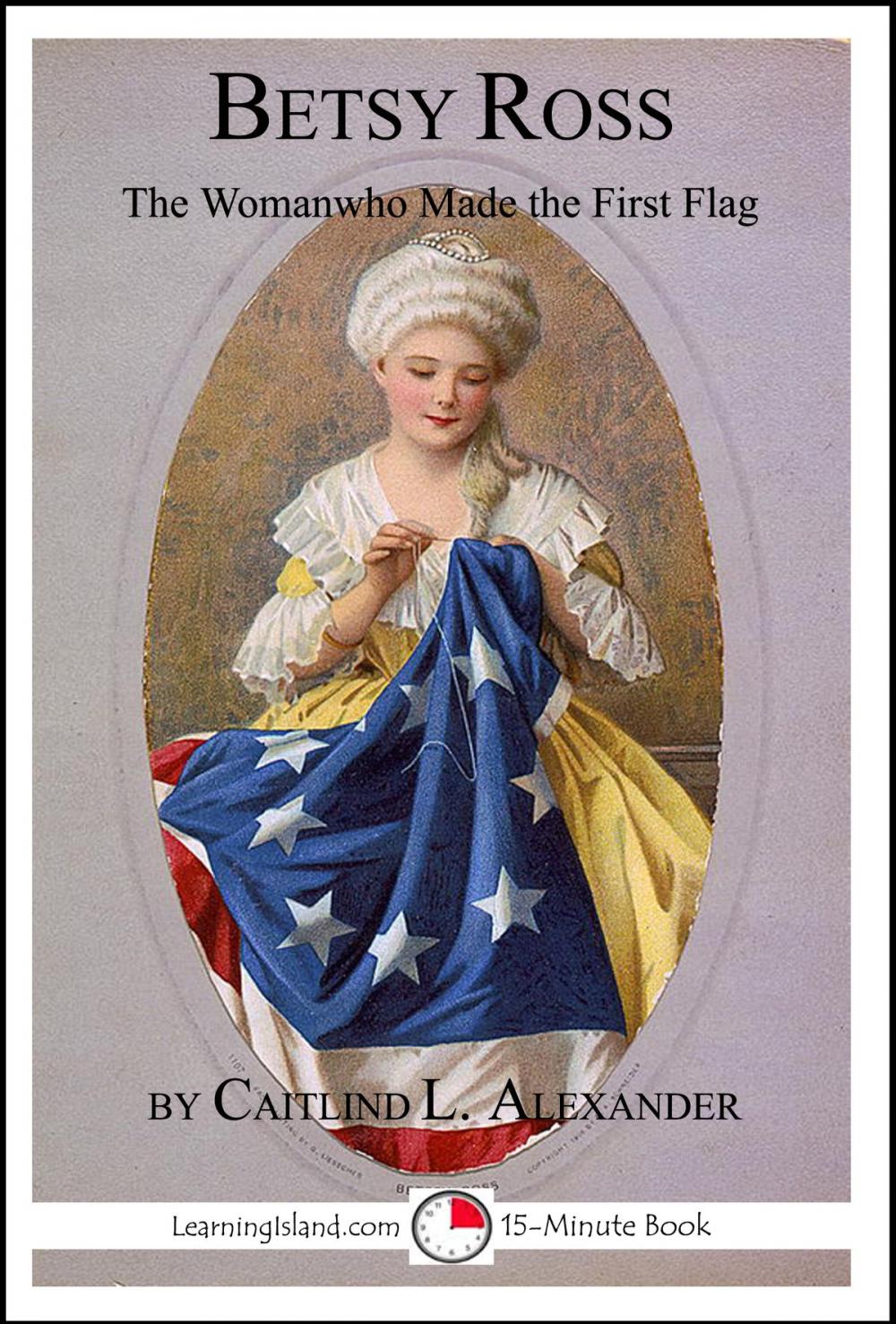 Big bigCover of Betsy Ross: The Woman Who Made The First Flag