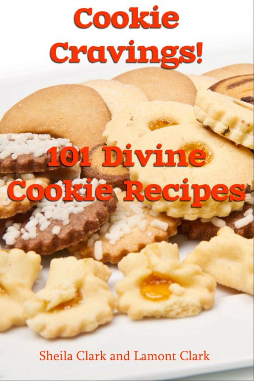 Big bigCover of Cookie Cravings! 101 Divine Cookie Recipes