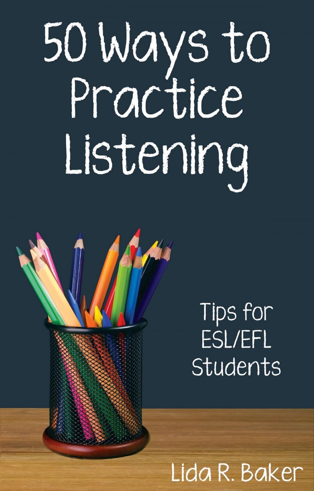 Big bigCover of Fifty Ways to Practice Listening: Tips for ESL/EFL Students