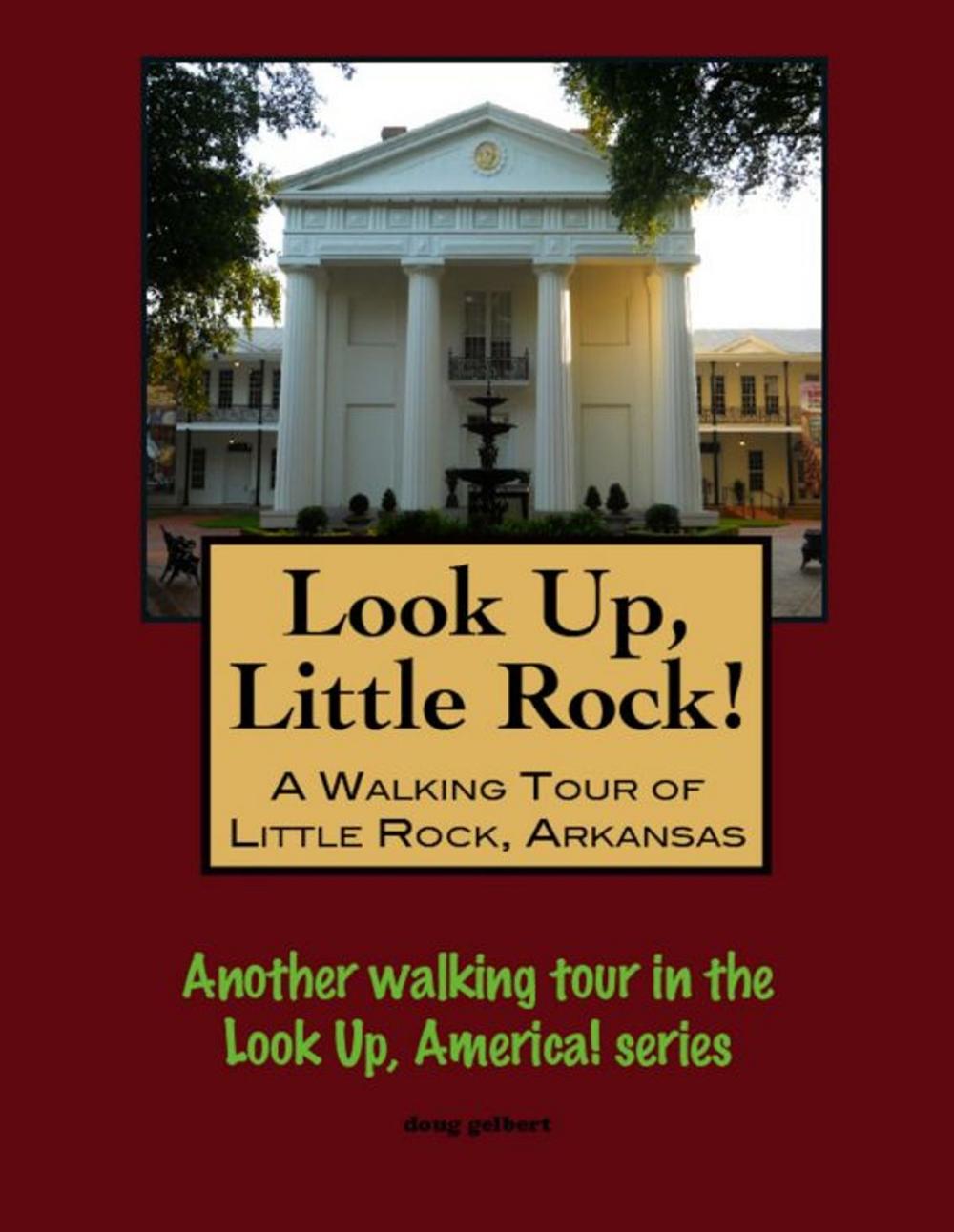 Big bigCover of Look Up, Little Rock! A Walking Tour of Little Rock, Arkansas