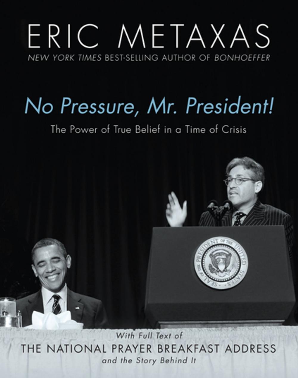 Big bigCover of No Pressure, Mr. President! The Power Of True Belief In A Time Of Crisis