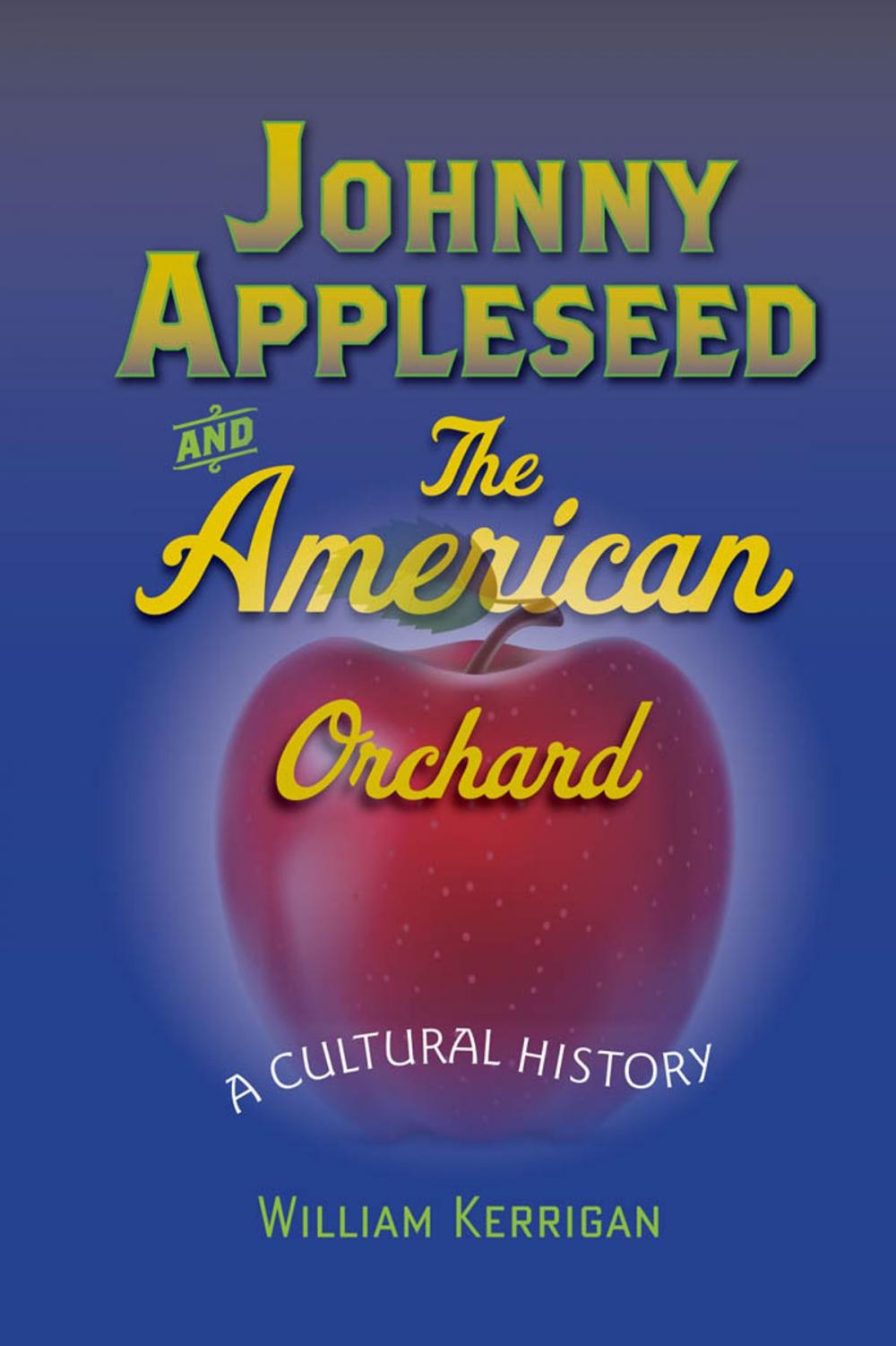 Big bigCover of Johnny Appleseed and the American Orchard