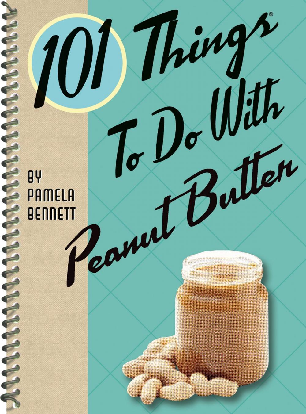 Big bigCover of 101 Things to do with Peanut Butter