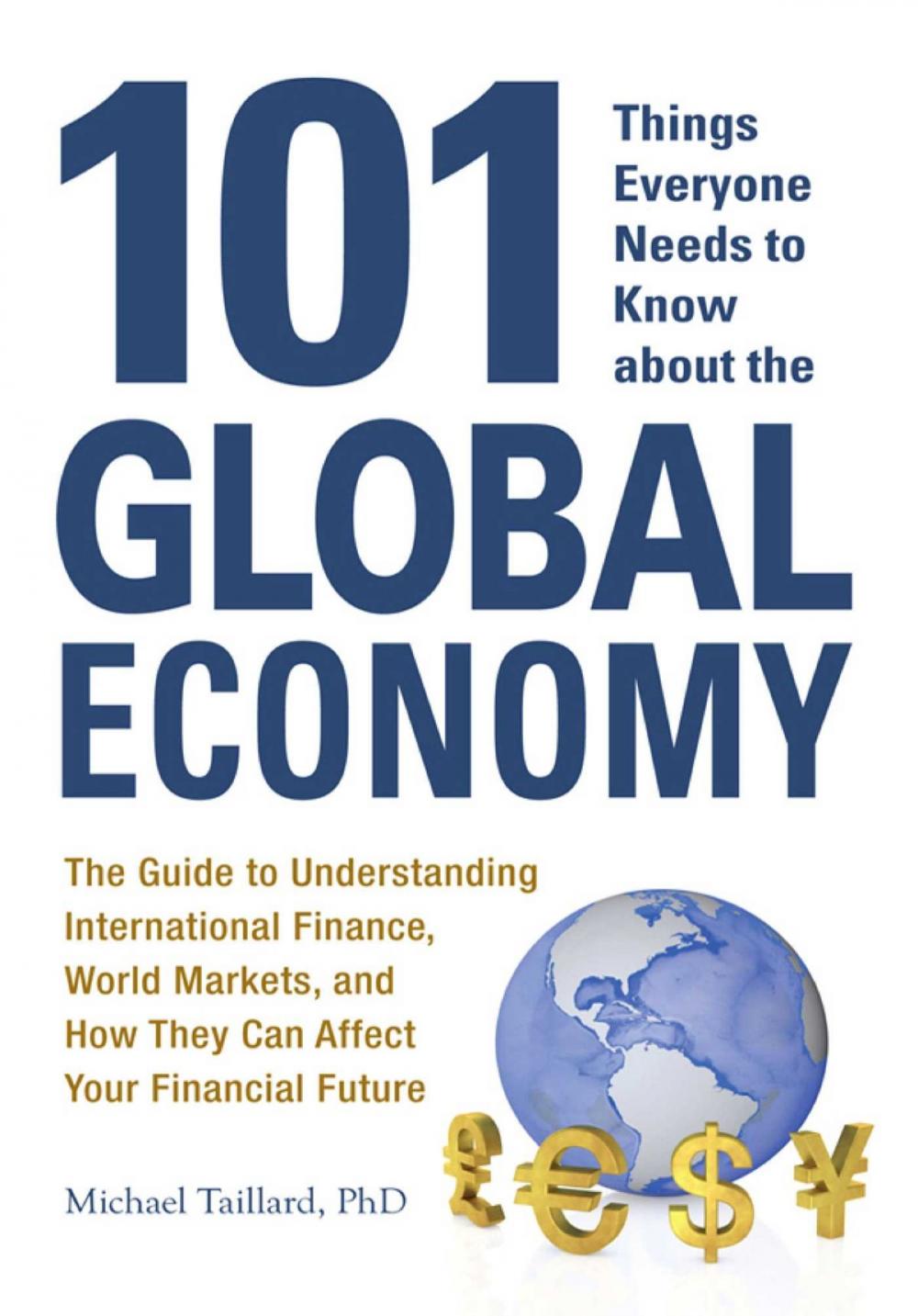 Big bigCover of 101 Things Everyone Needs to Know about the Global Economy