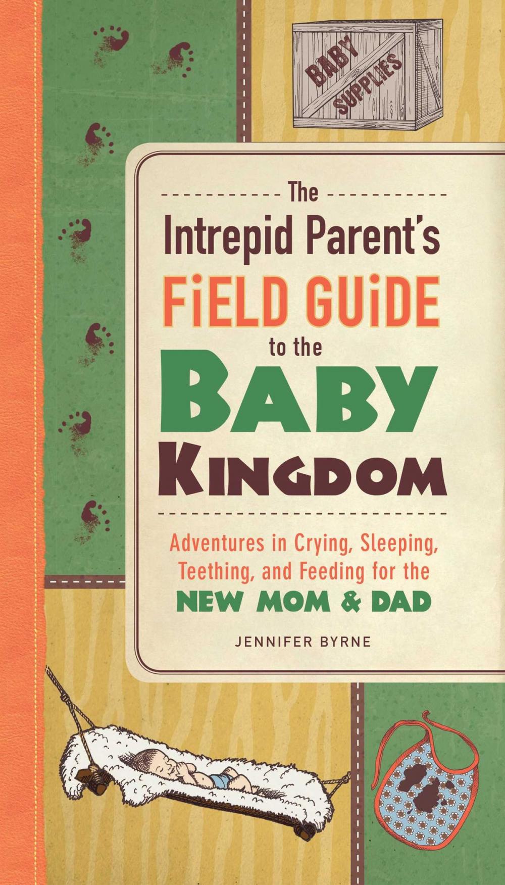 Big bigCover of The Intrepid Parent's Field Guide to the Baby Kingdom