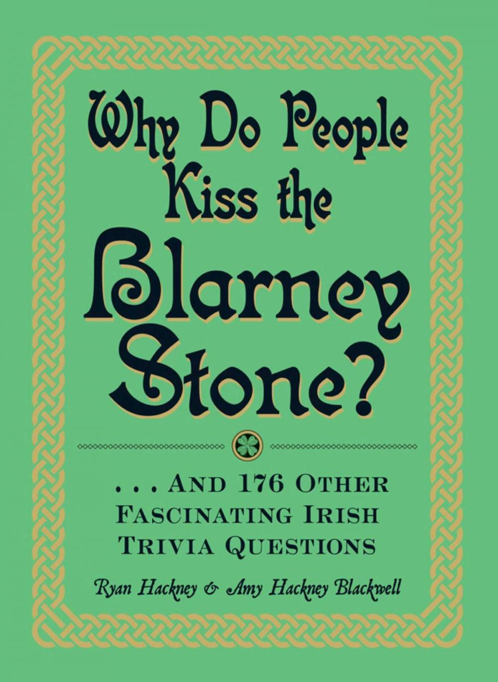 Big bigCover of Why Do People Kiss the Blarney Stone?