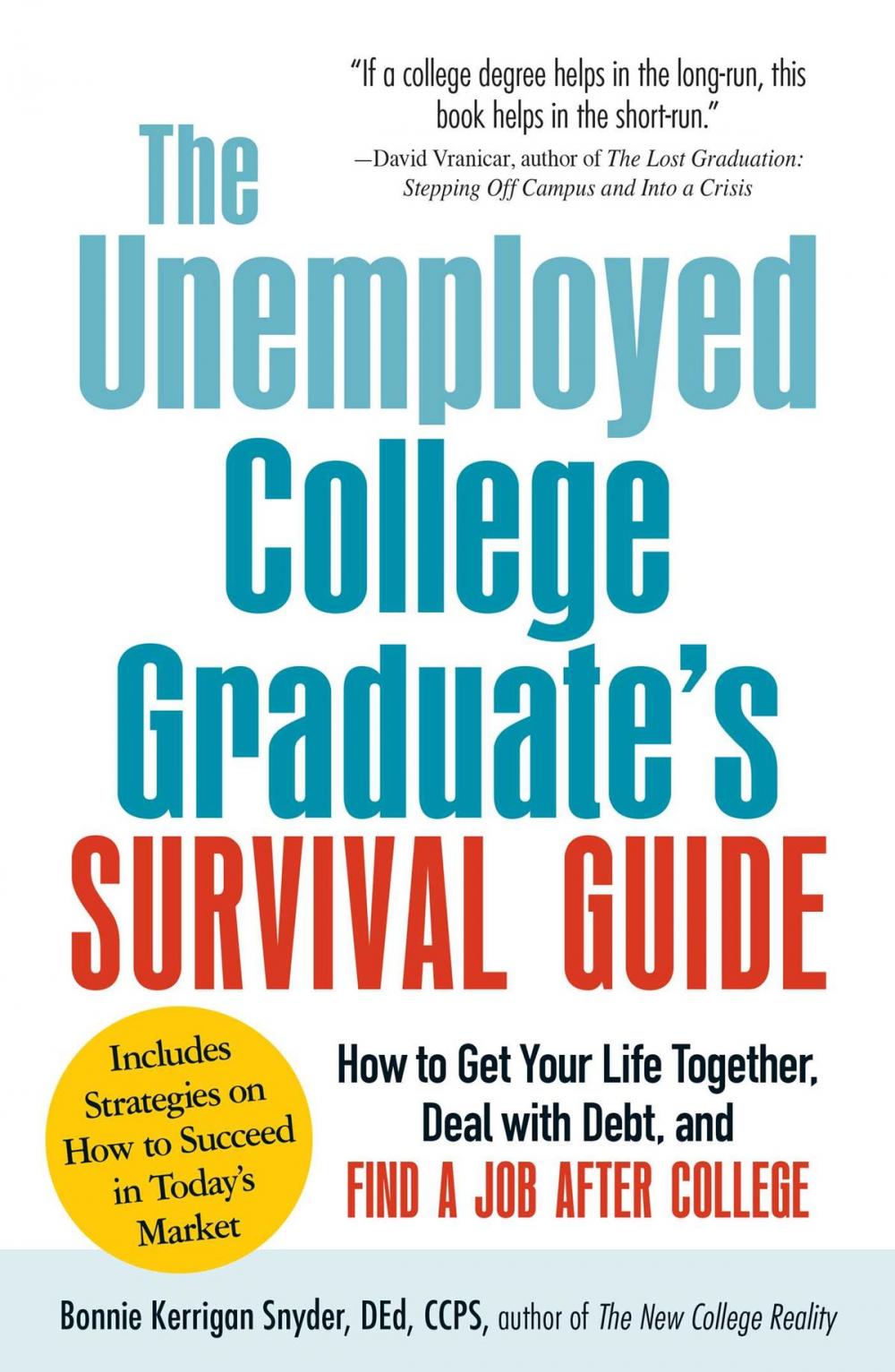 Big bigCover of The Unemployed College Graduate's Survival Guide