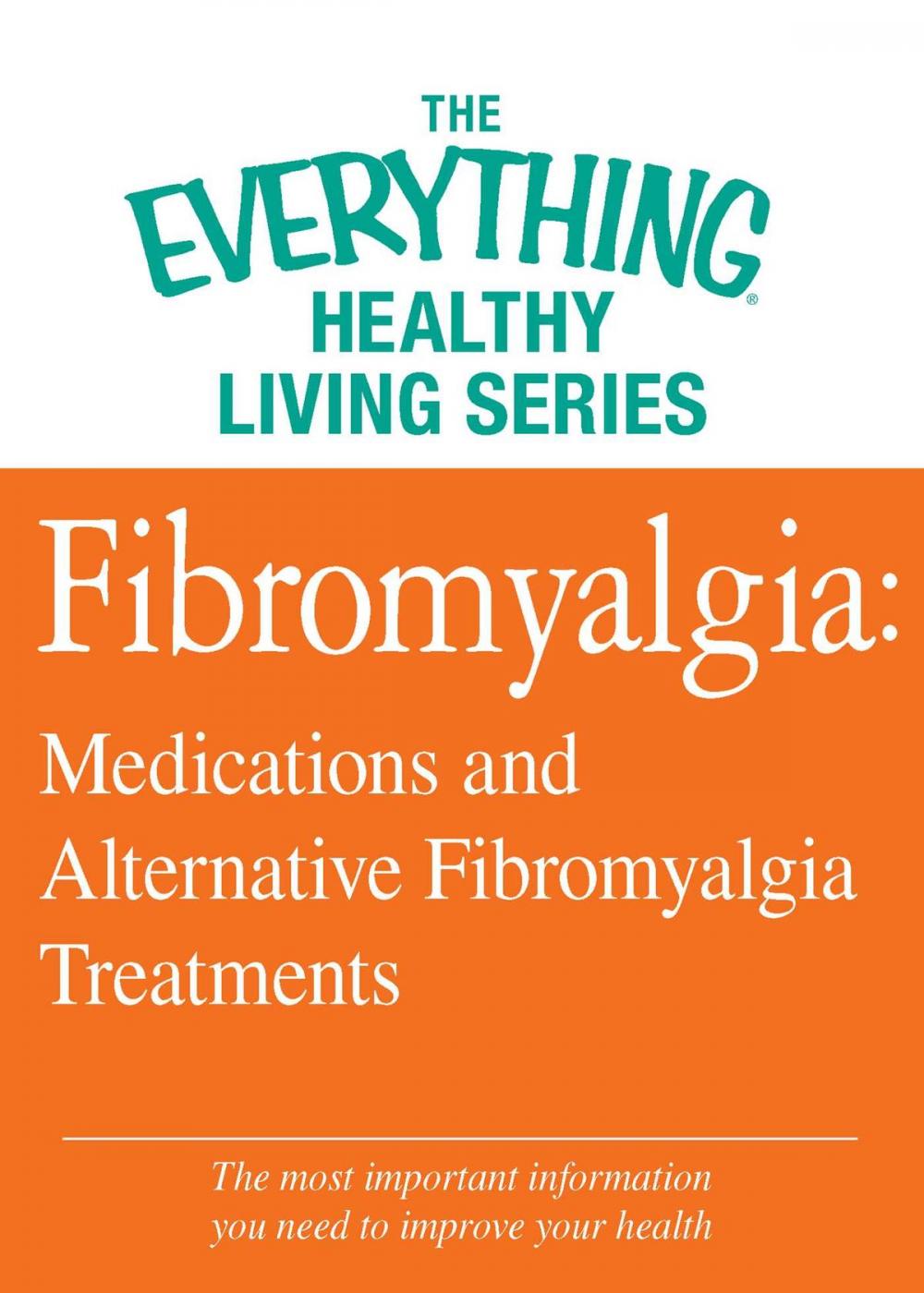 Big bigCover of Fibromyalgia: Medications and Alternative Fibromyalgia Treatments