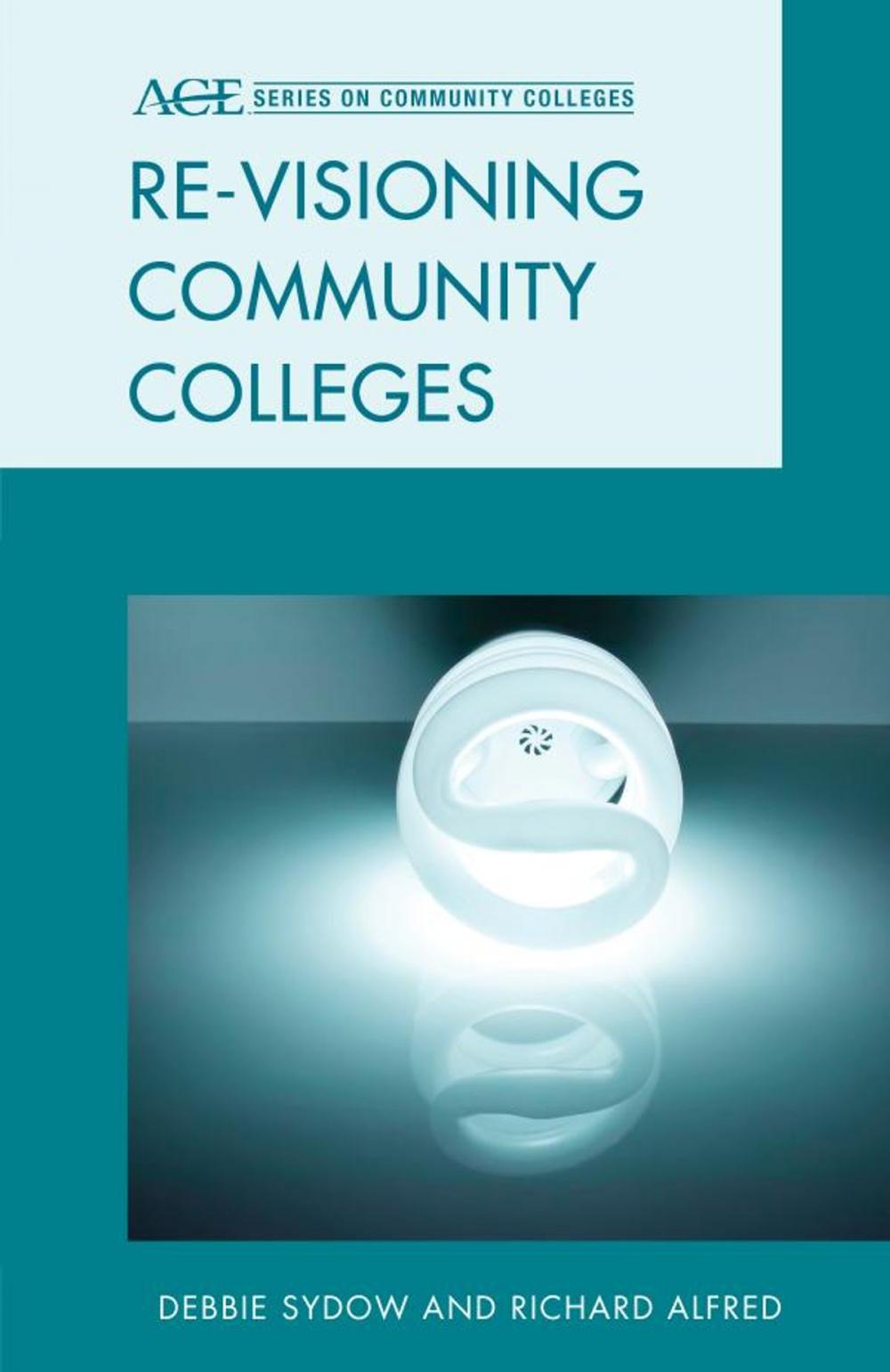 Big bigCover of Re-visioning Community Colleges