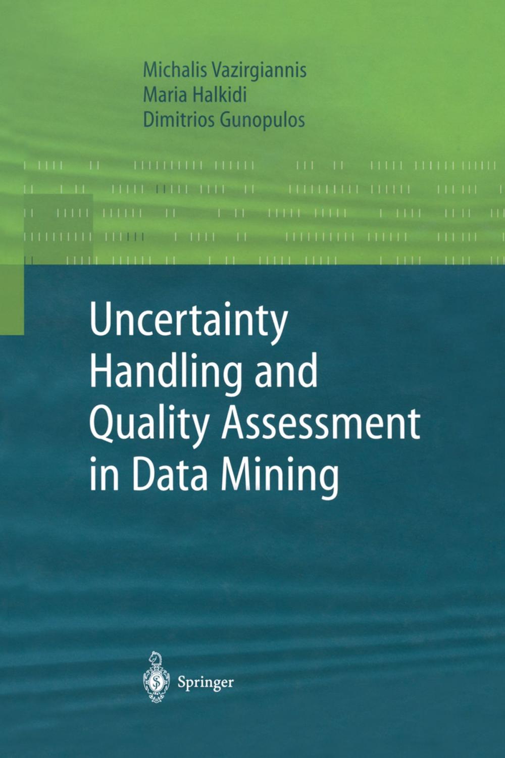 Big bigCover of Uncertainty Handling and Quality Assessment in Data Mining