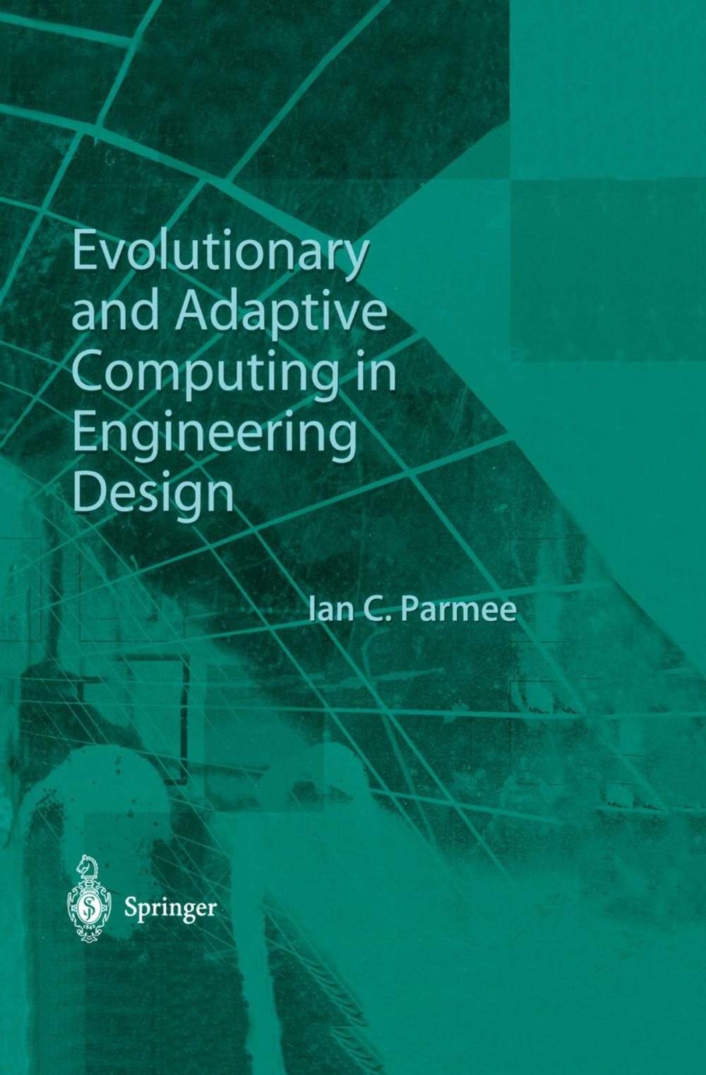 Big bigCover of Evolutionary and Adaptive Computing in Engineering Design