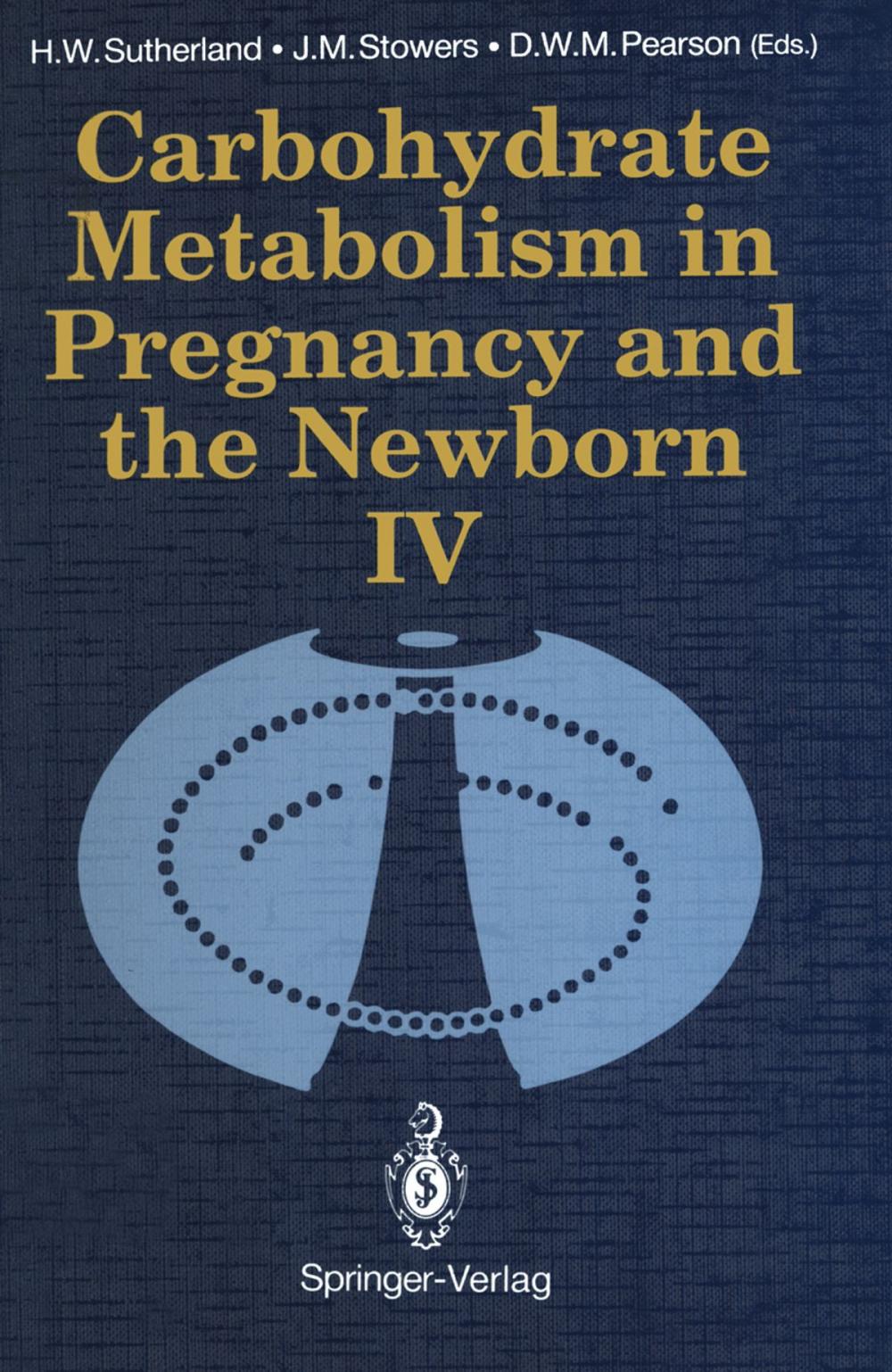 Big bigCover of Carbohydrate Metabolism in Pregnancy and the Newborn · IV